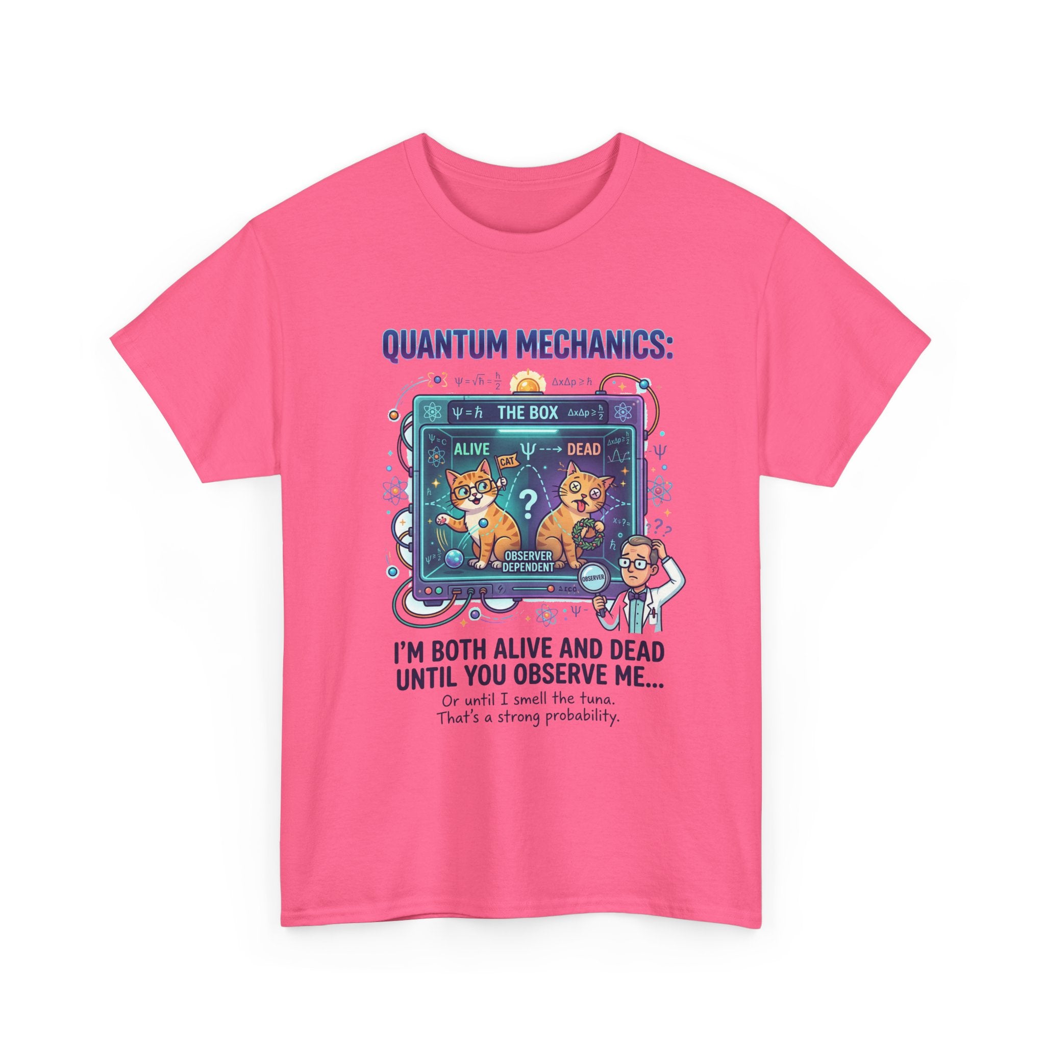 Quantum Mechanics Schrödinger's Cat T-Shirt — I'm Both Alive and Dead Funny Science Tee