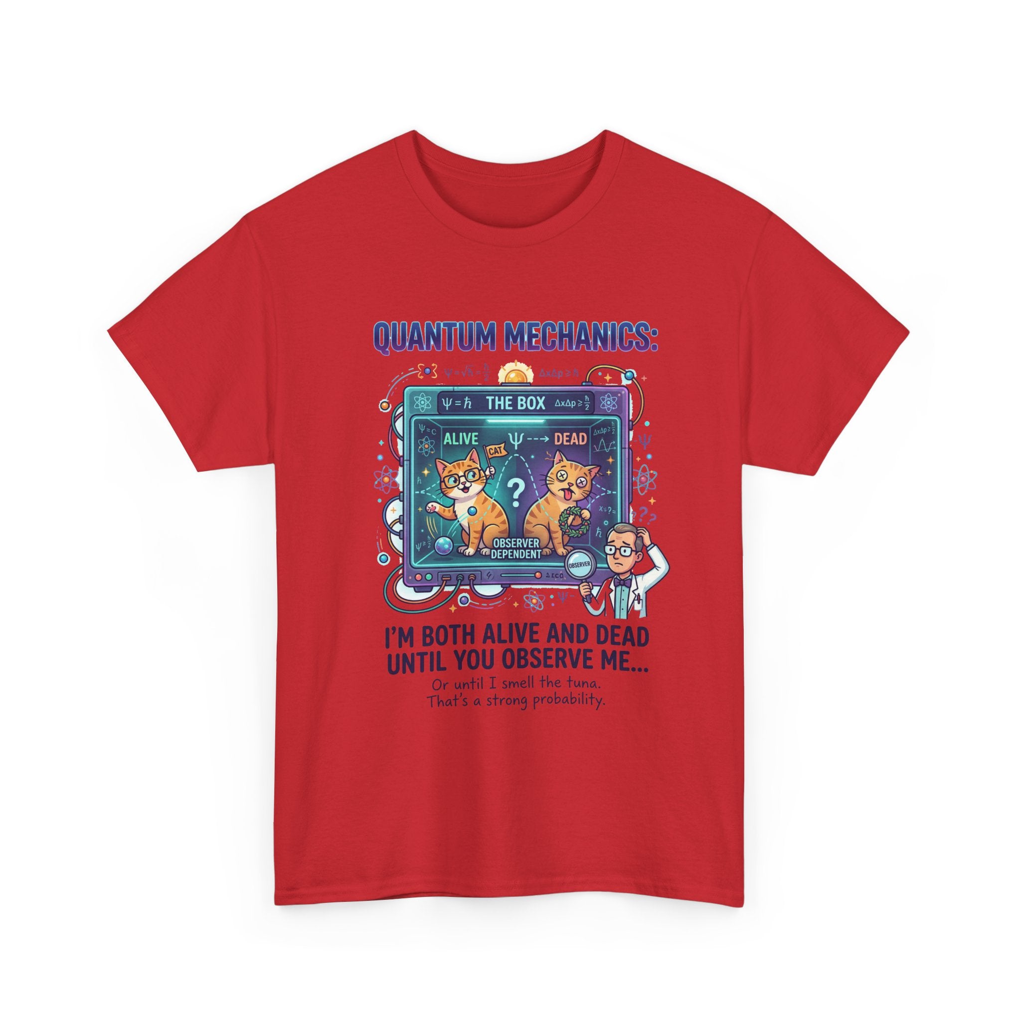 Quantum Mechanics Schrödinger's Cat T-Shirt — I'm Both Alive and Dead Funny Science Tee