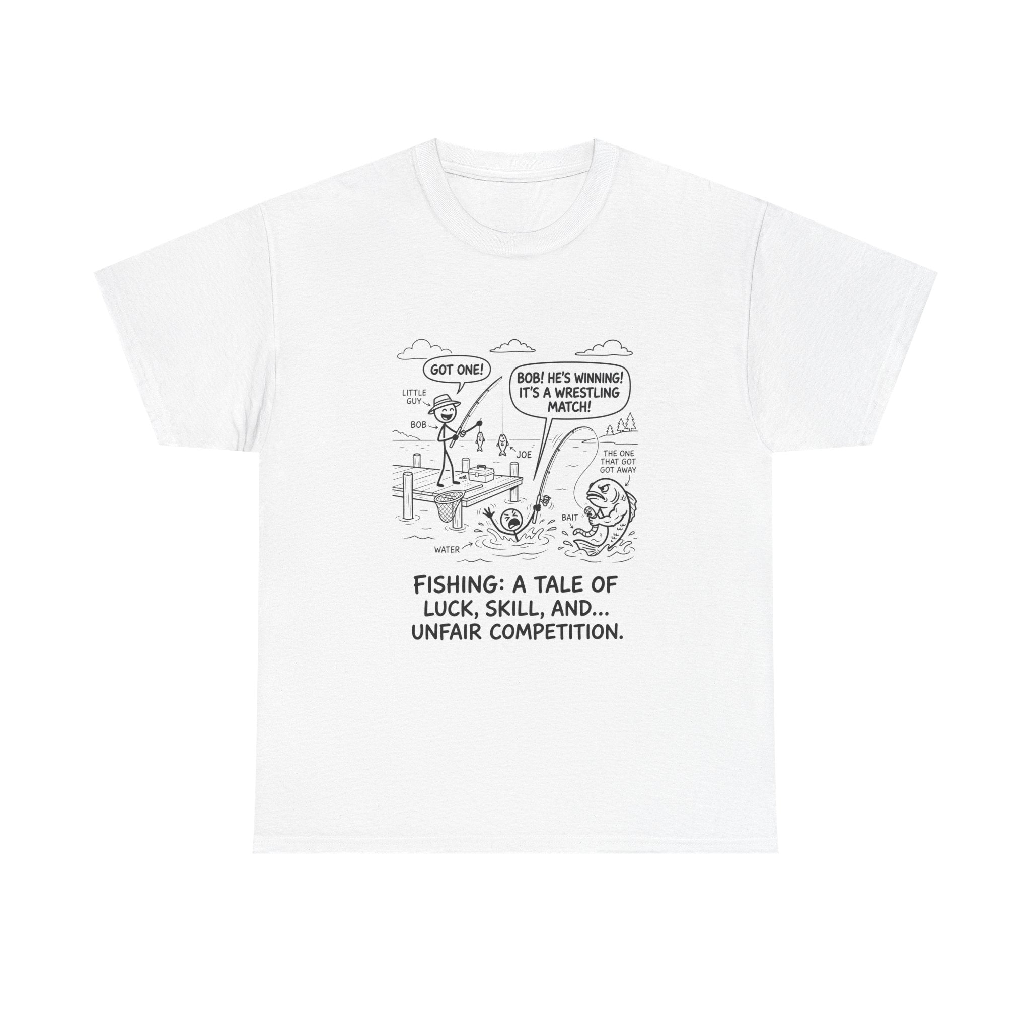 Fishing Cartoon T-Shirt — “Fishing: A Tale of Luck, Skill, and... Unfair Competition”