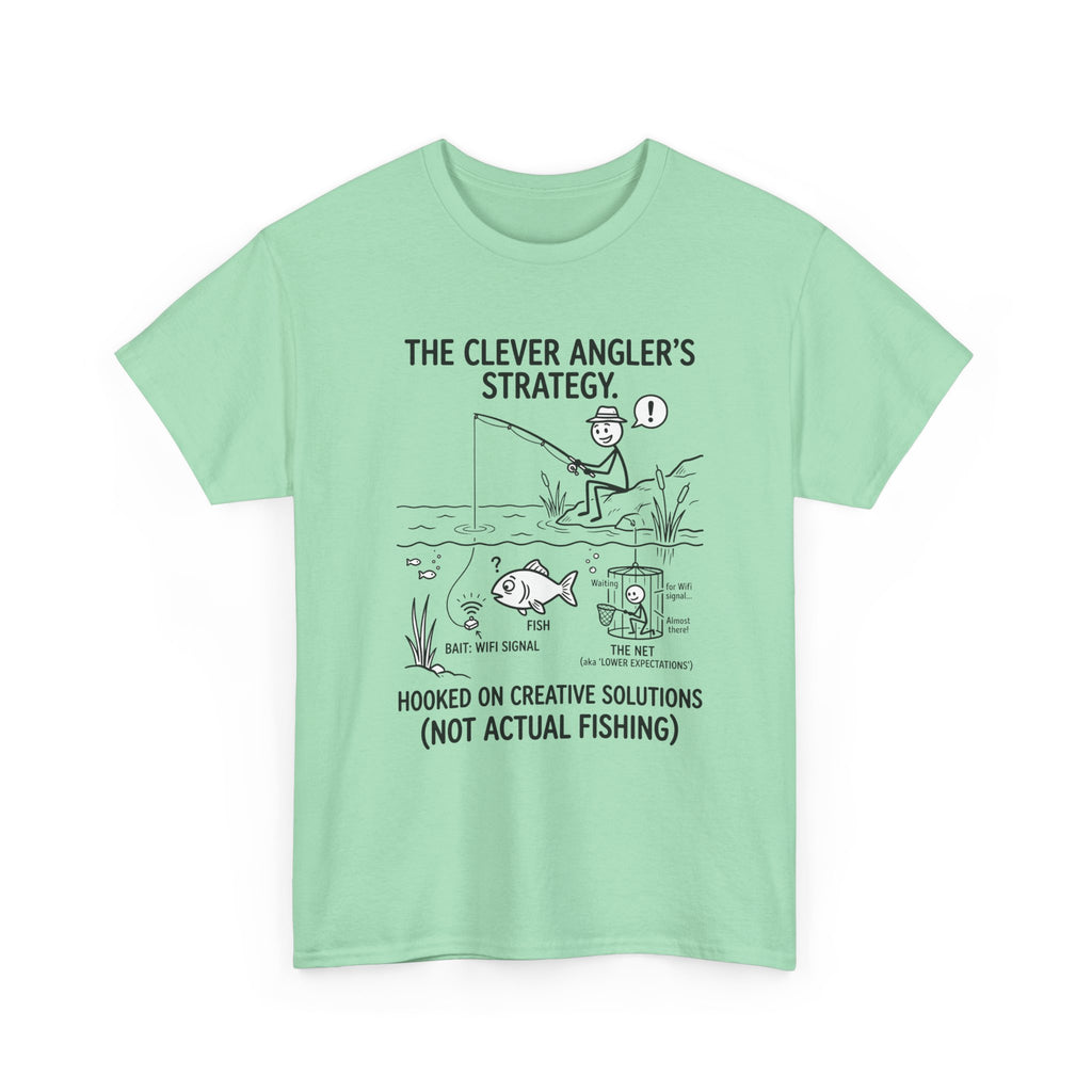 Angler’s Strategy T-Shirt — "Hooked on Creative Solutions (Not Actual Fishing)"