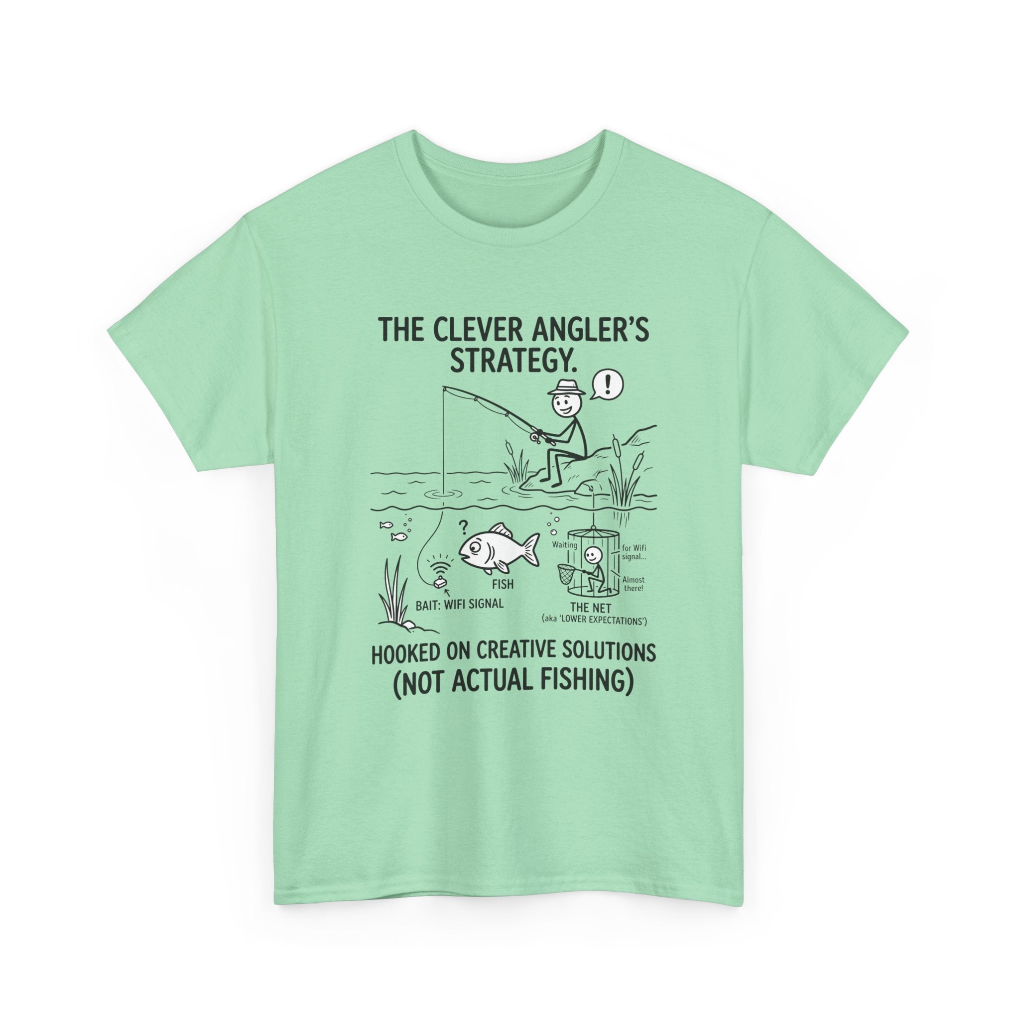 Angler’s Strategy T-Shirt — "Hooked on Creative Solutions (Not Actual Fishing)"