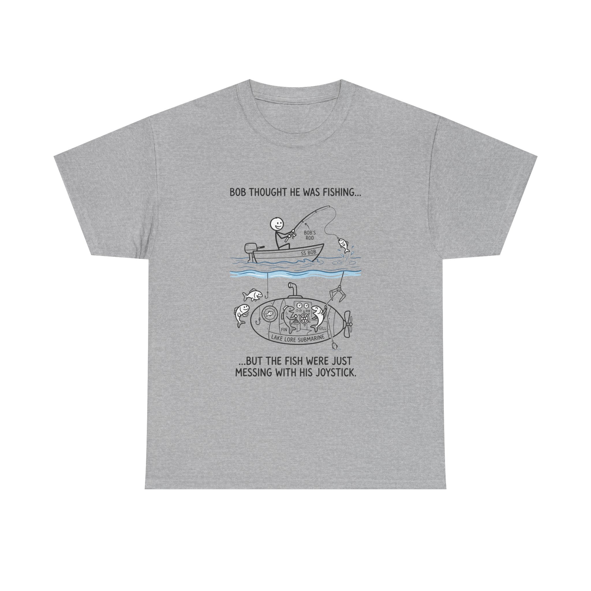 Fishing Cartoon T‑Shirt — “Bob Thought He Was Fishing… But The Fish Were Just Messing With His Joystick”