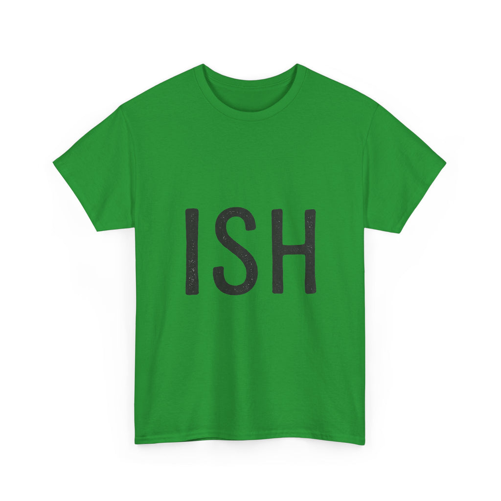 Ish Graphic Tee — Minimal 'ISH' Text Shirt, Casual Everyday White T‑Shirt