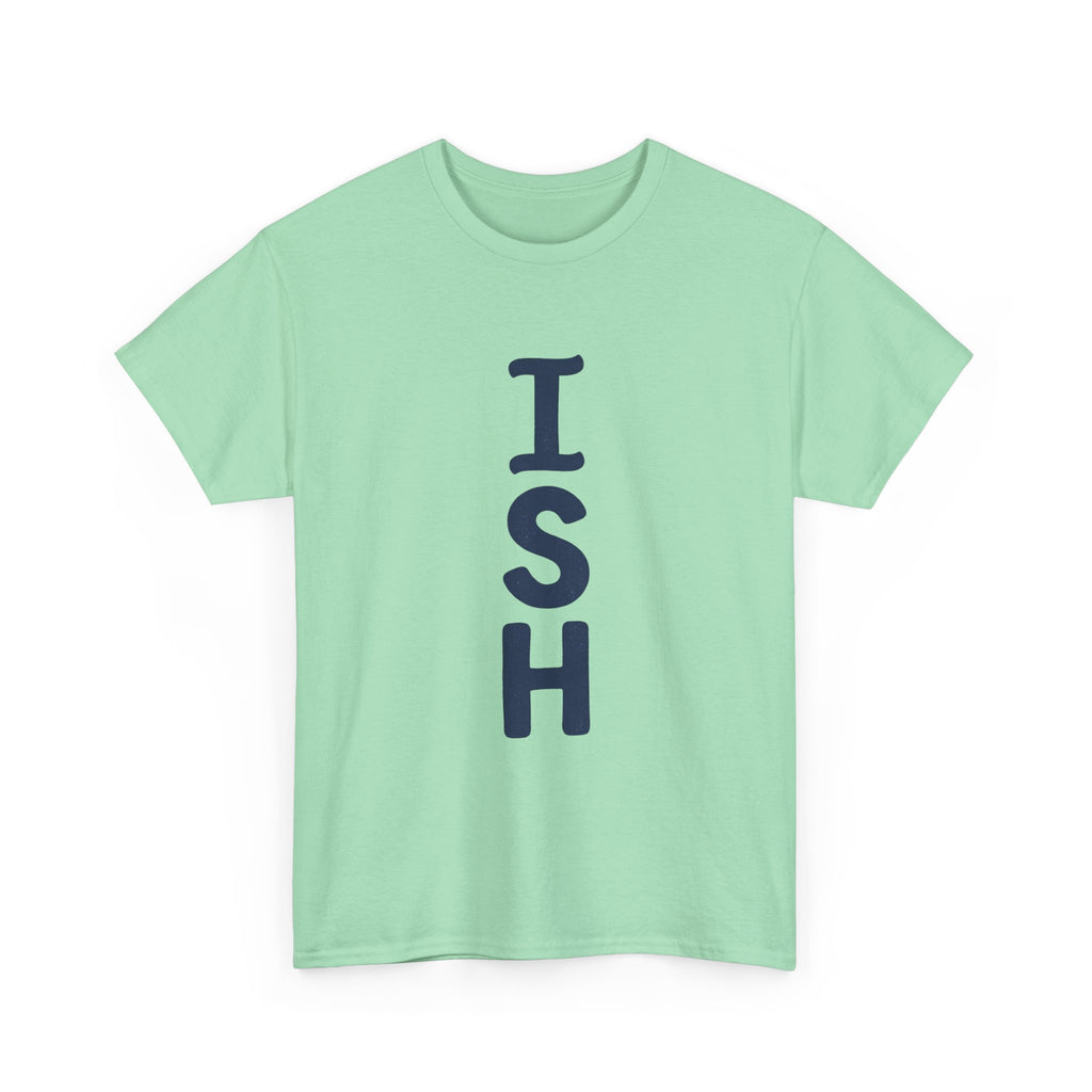 ISH Vertical Graphic Tee — Playful 'ISH' Text Casual T‑Shirt
