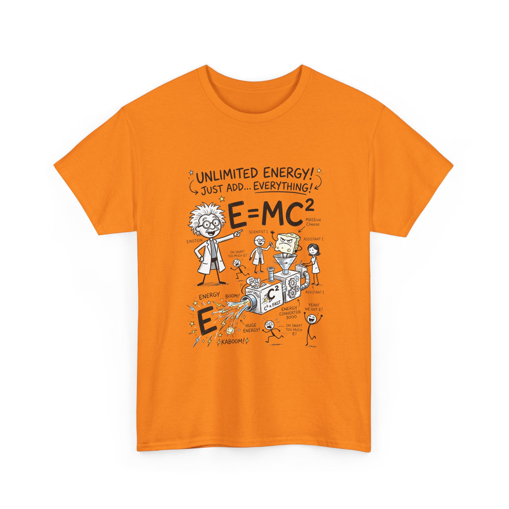 Science Cartoon T-Shirt — "Unlimited Energy! Just Add Everything" E=MC2 Graphic Tee