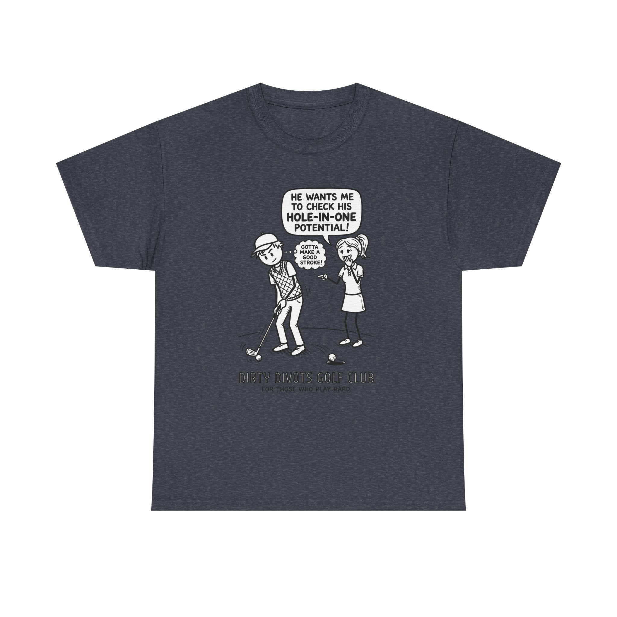 Golf Cartoon T-Shirt — "Hole-In-One Potential" Dirty Divots Golf Club Tee