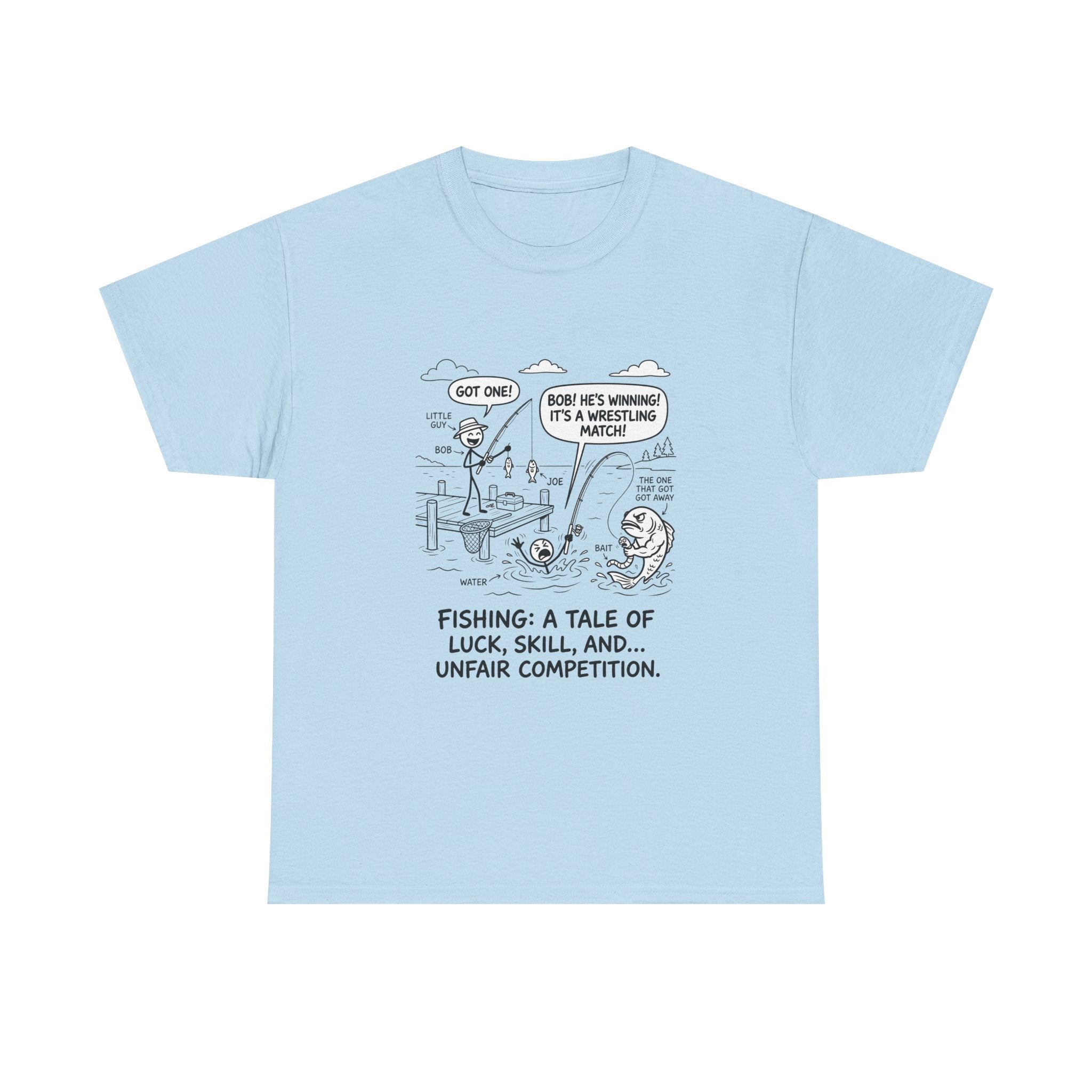 Fishing Cartoon T-Shirt — “Fishing: A Tale of Luck, Skill, and... Unfair Competition”