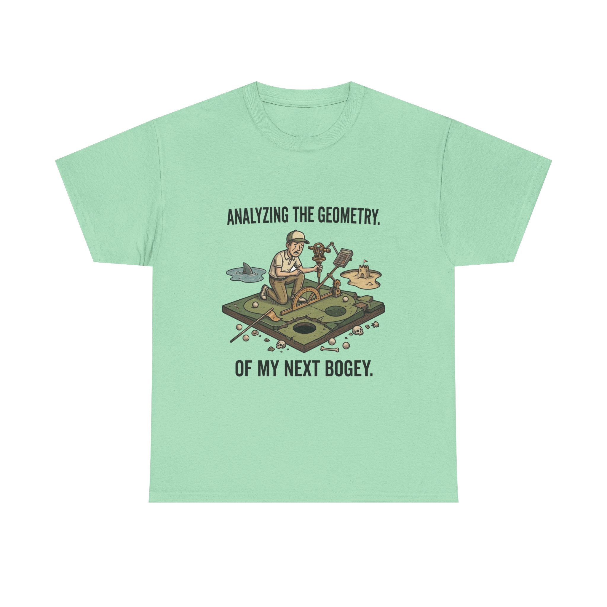 Golf Humor T-Shirt — "Analyzing the Geometry of My Next Bogey"