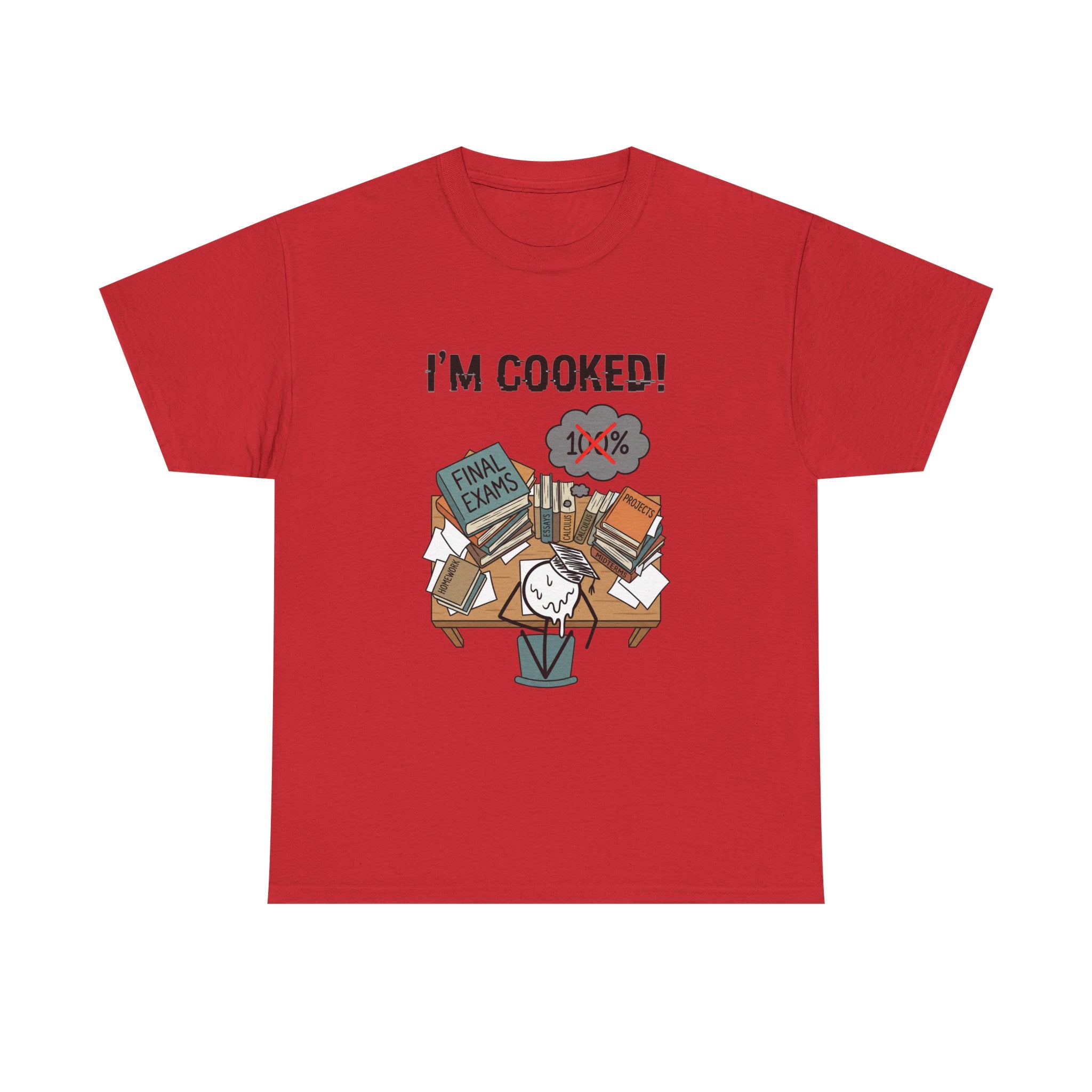 I’m Cooked! Finals Student T-Shirt