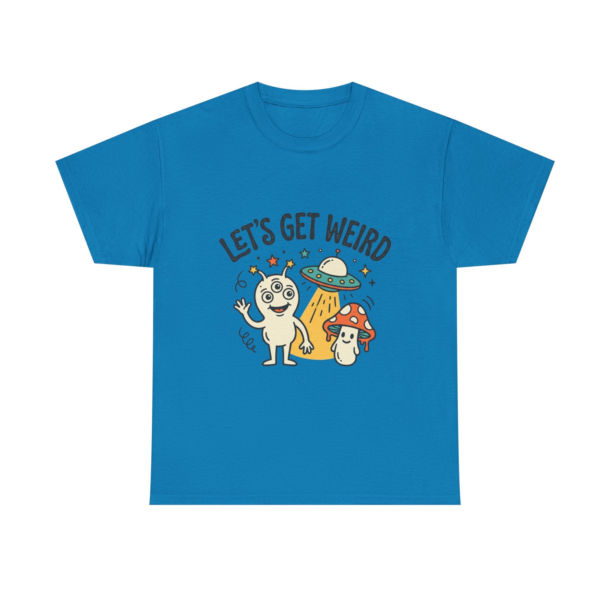 Let's Get Weird T‑Shirt — Cute Alien & Mushroom Graphic Tee
