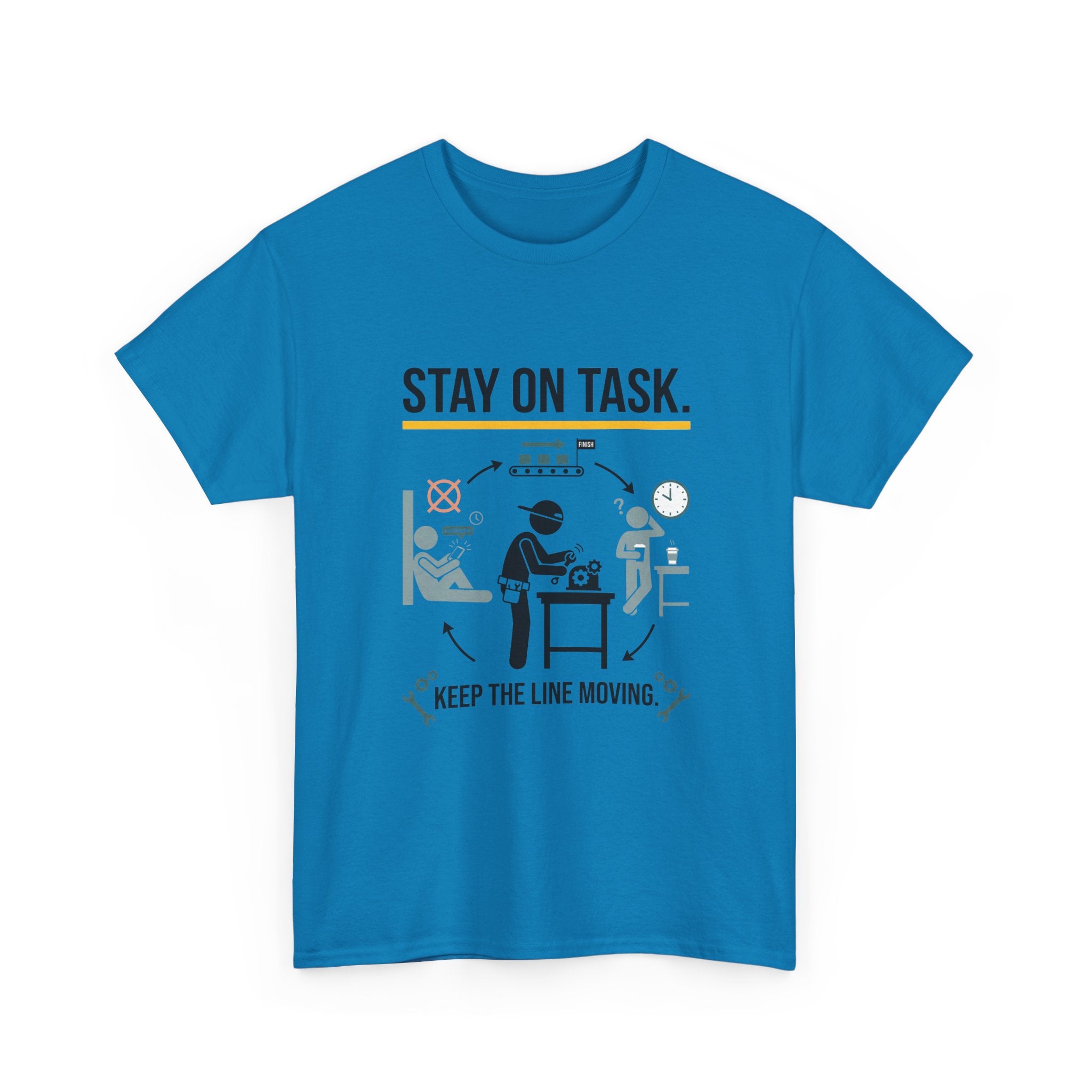 Stay On Task T-Shirt — Keep the Line Moving Productivity Tee