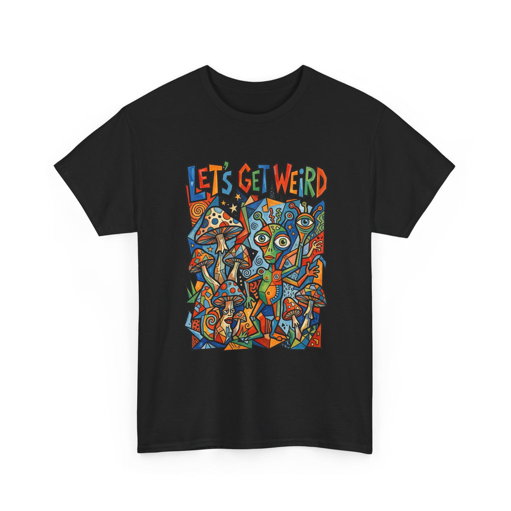 Let's Get Weird Psychedelic T-Shirt
