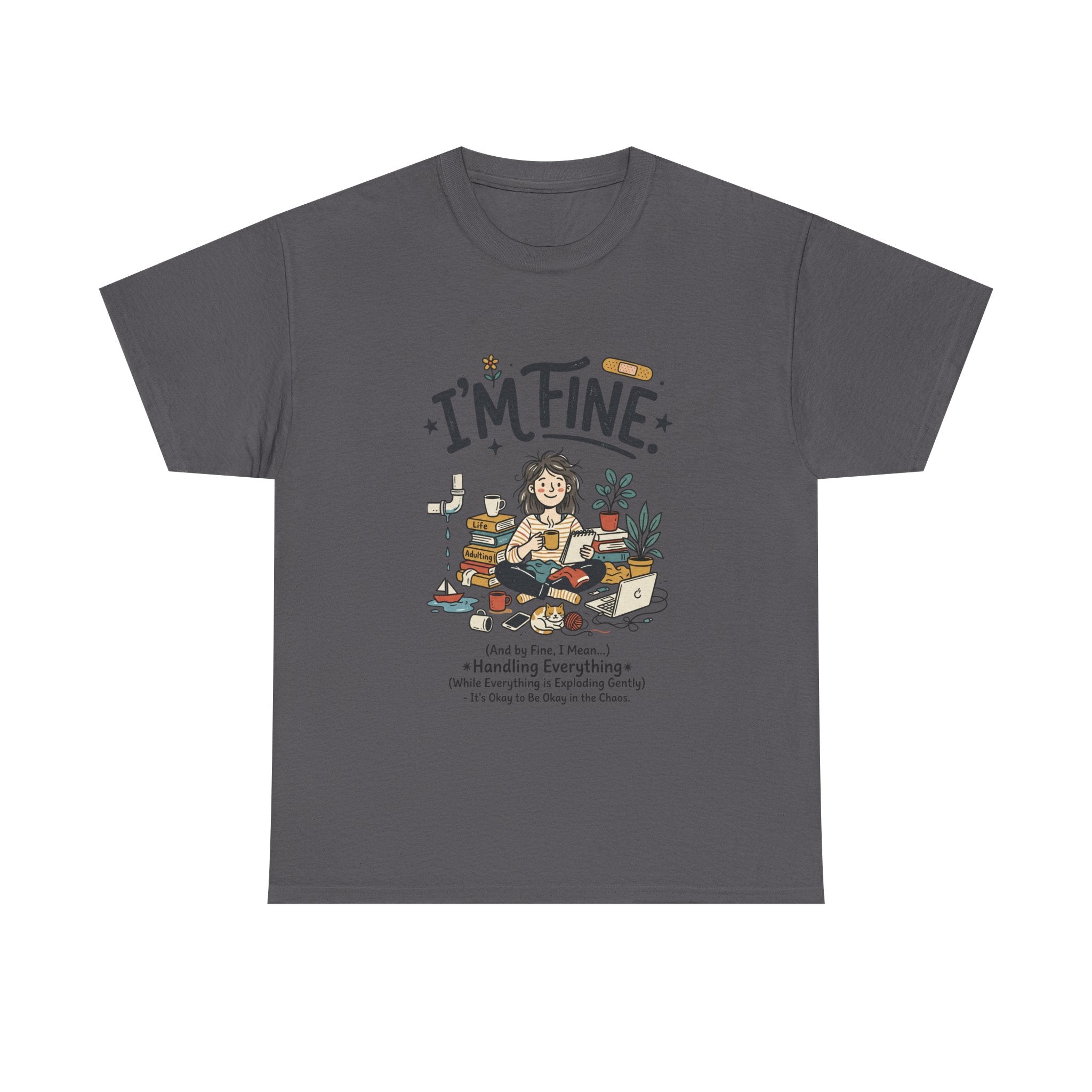 I'm Fine Funny Mental Health T-Shirt — Relatable Self-Care Graphic Tee