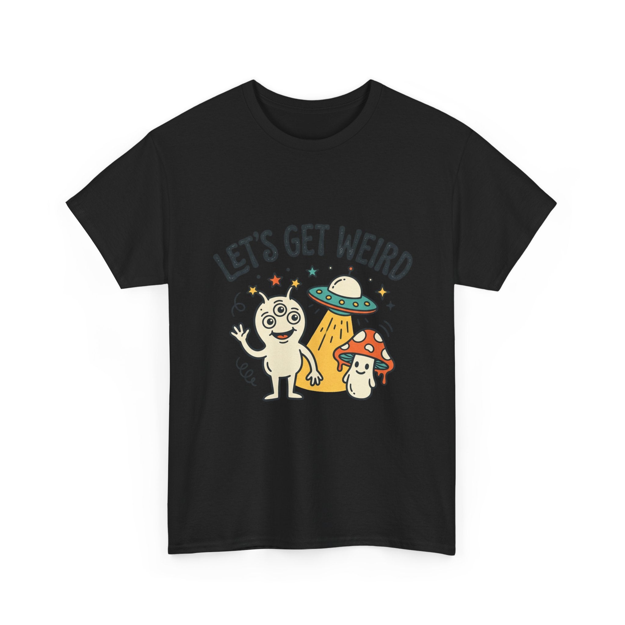 Let's Get Weird T‑Shirt — Cute Alien & Mushroom Graphic Tee