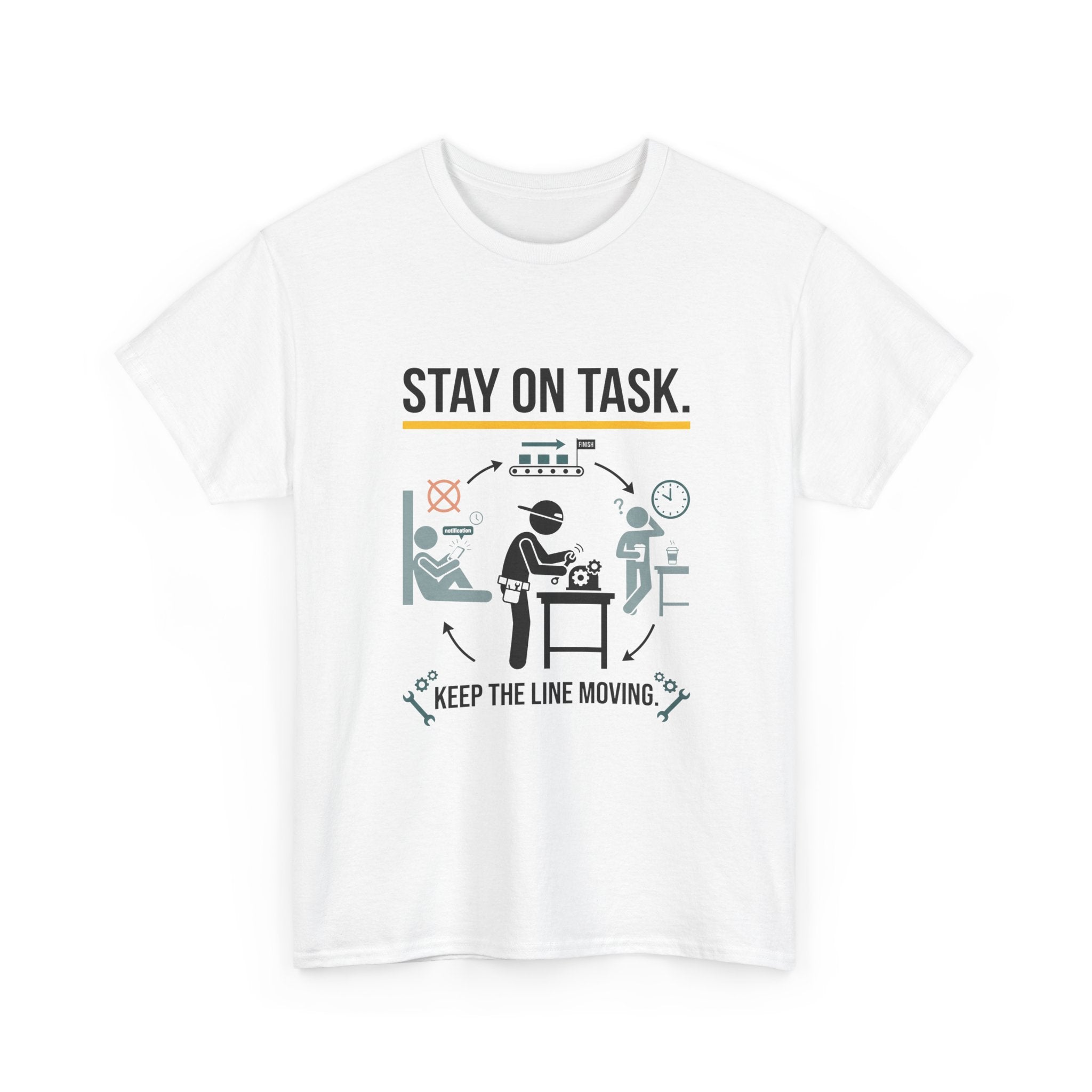 Stay On Task T-Shirt — Keep the Line Moving Productivity Tee