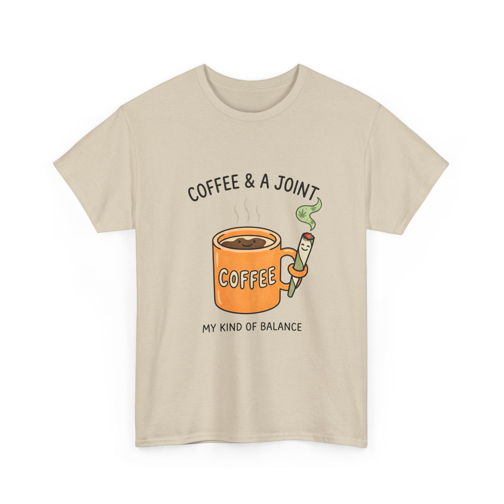 Coffee & a Joint Tee — "My Kind of Balance" Graphic T-Shirt