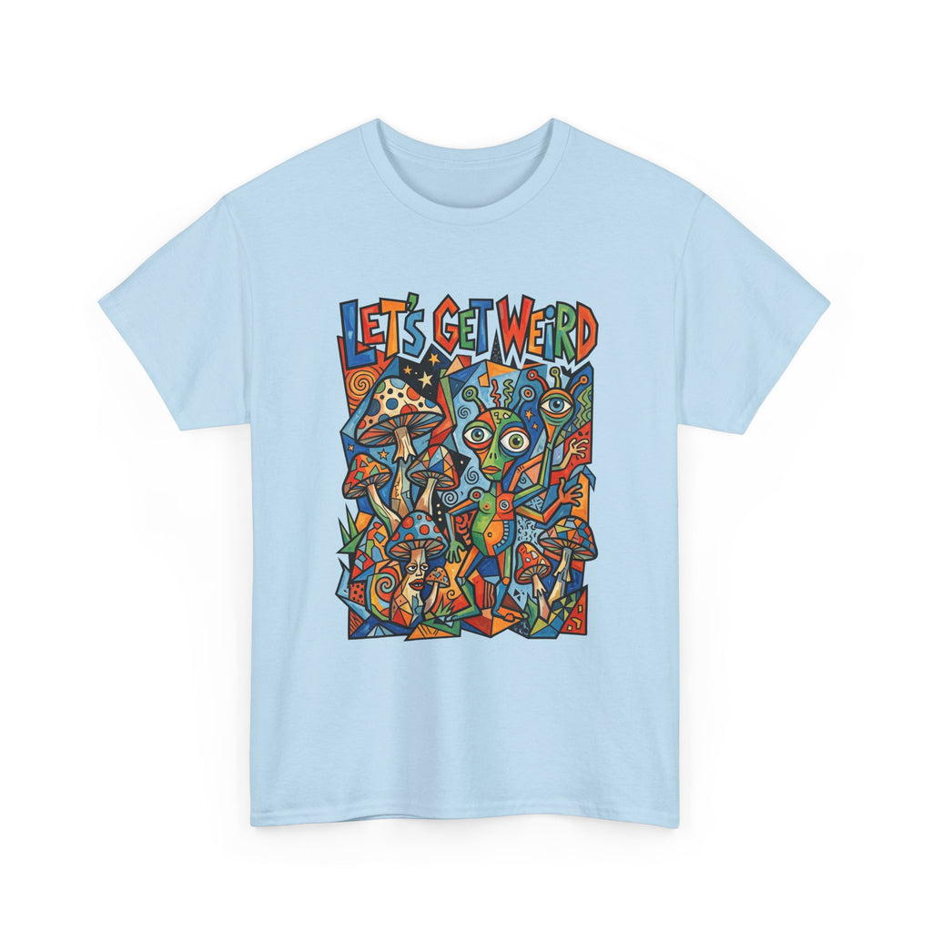 Let's Get Weird Psychedelic T-Shirt