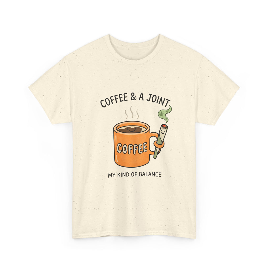 Coffee & a Joint Tee — "My Kind of Balance" Graphic T-Shirt