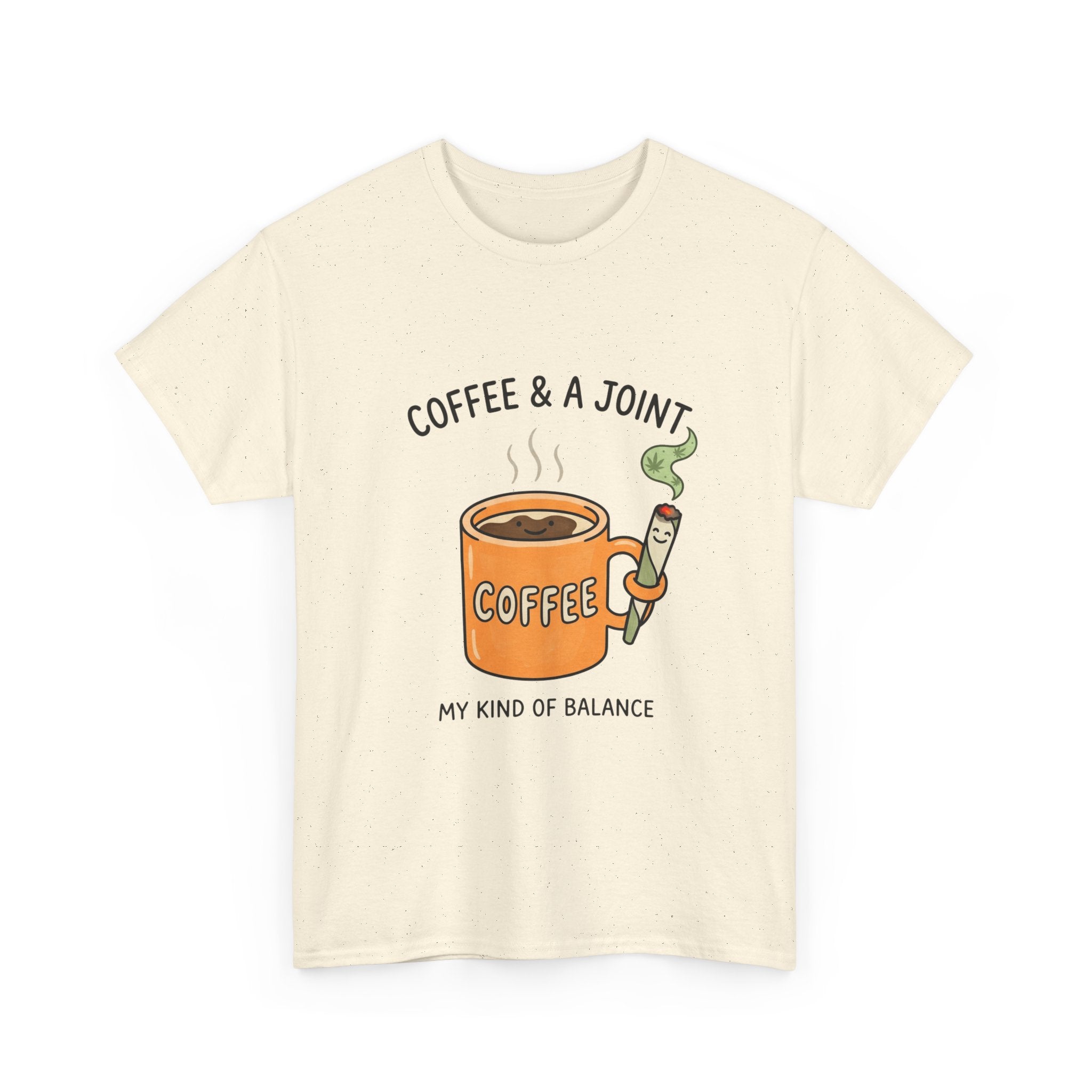 Coffee & a Joint Tee — "My Kind of Balance" Graphic T-Shirt