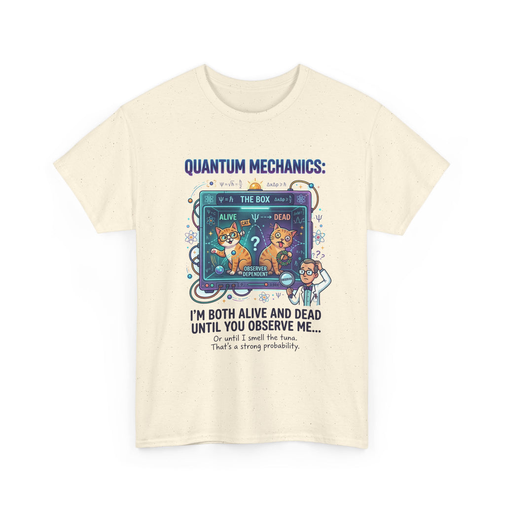 Quantum Mechanics Schrödinger's Cat T-Shirt — I'm Both Alive and Dead Funny Science Tee