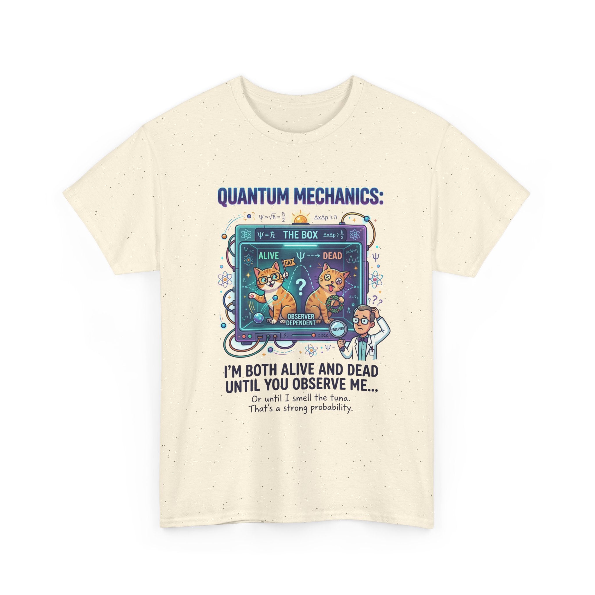 Quantum Mechanics Schrödinger's Cat T-Shirt — I'm Both Alive and Dead Funny Science Tee