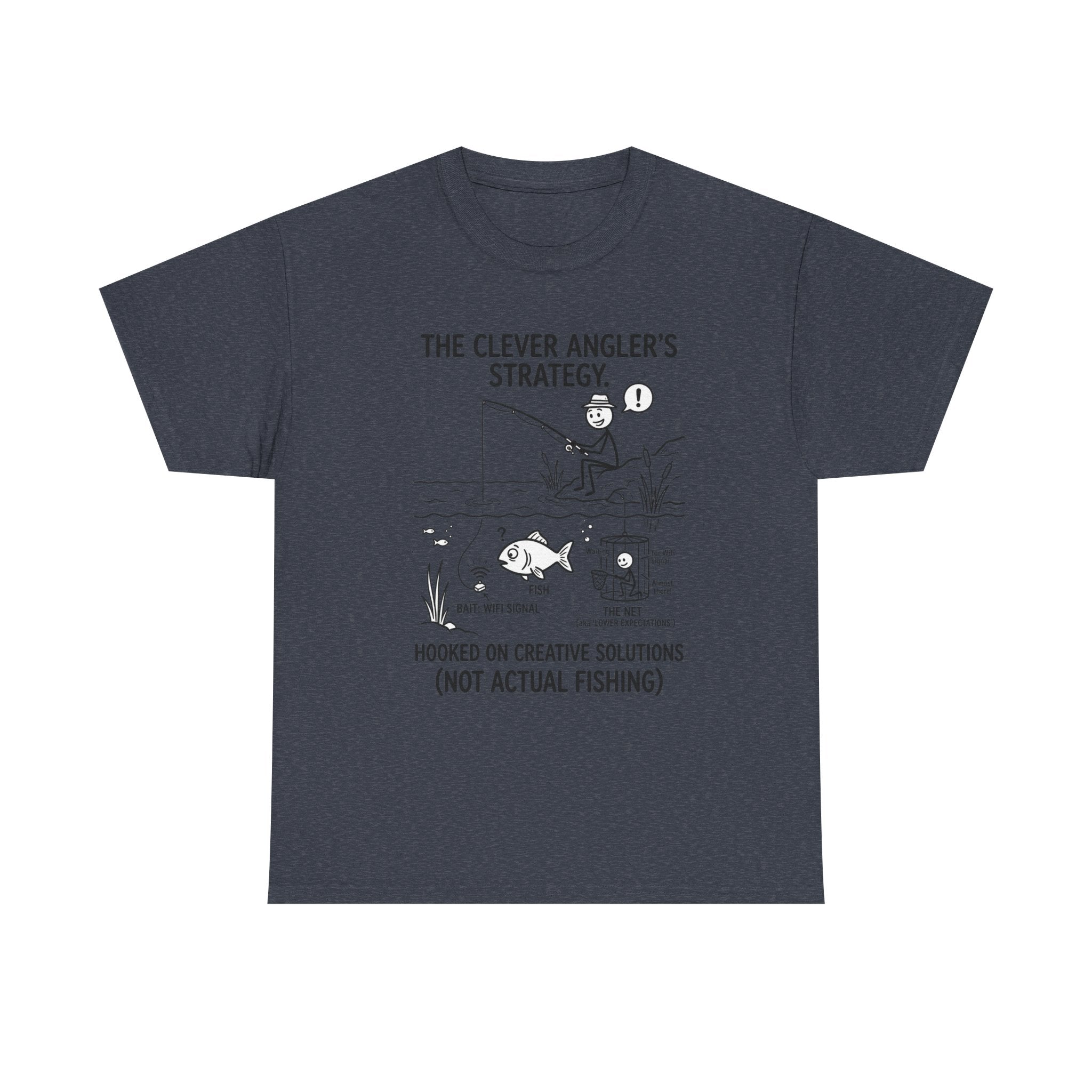 Angler’s Strategy T-Shirt — "Hooked on Creative Solutions (Not Actual Fishing)"
