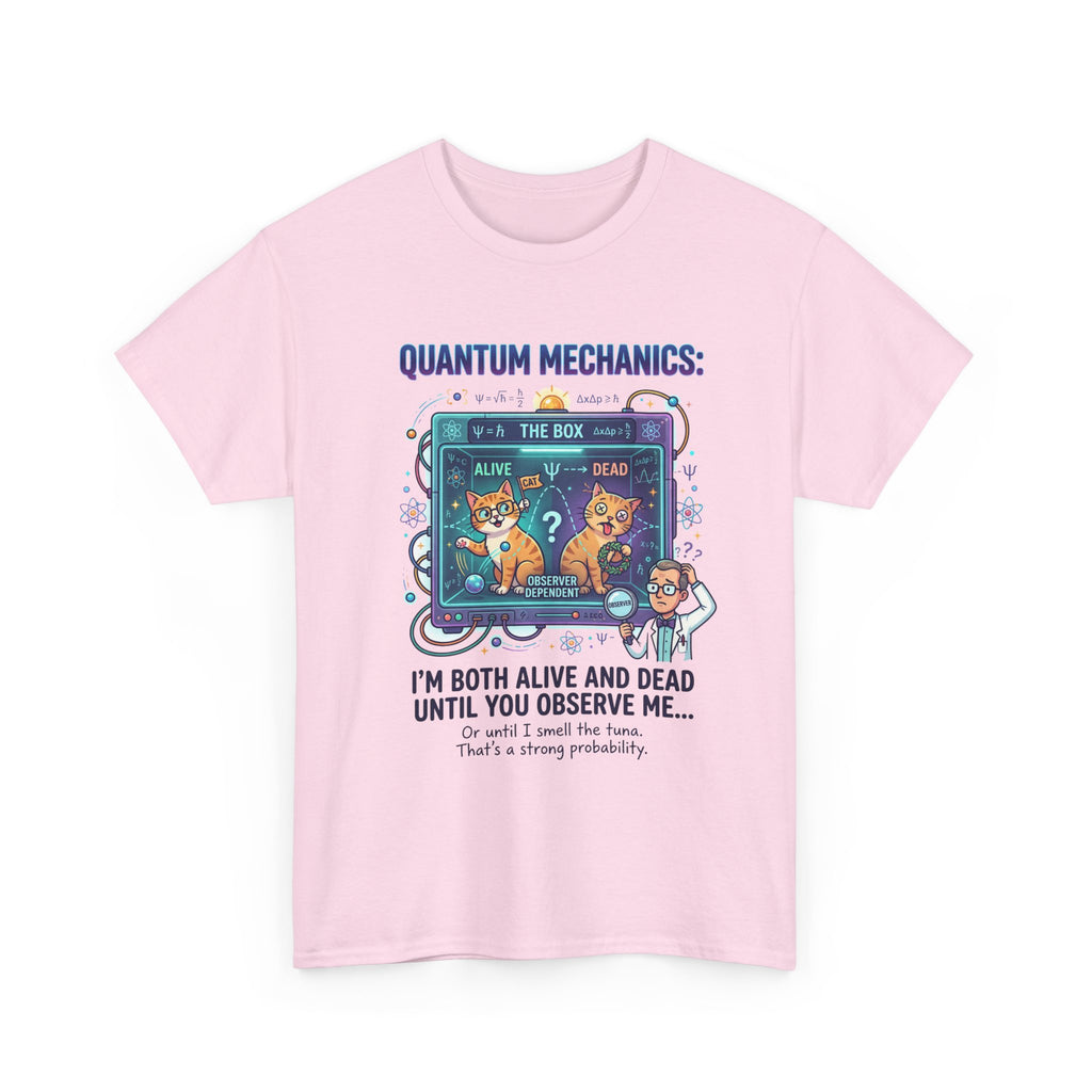 Quantum Mechanics Schrödinger's Cat T-Shirt — I'm Both Alive and Dead Funny Science Tee