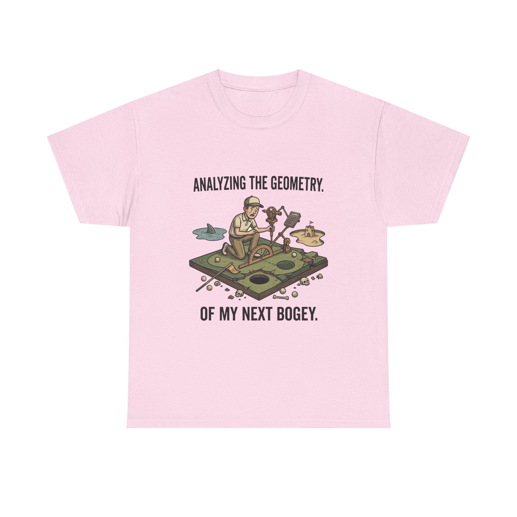 Golf Humor T-Shirt — "Analyzing the Geometry of My Next Bogey"