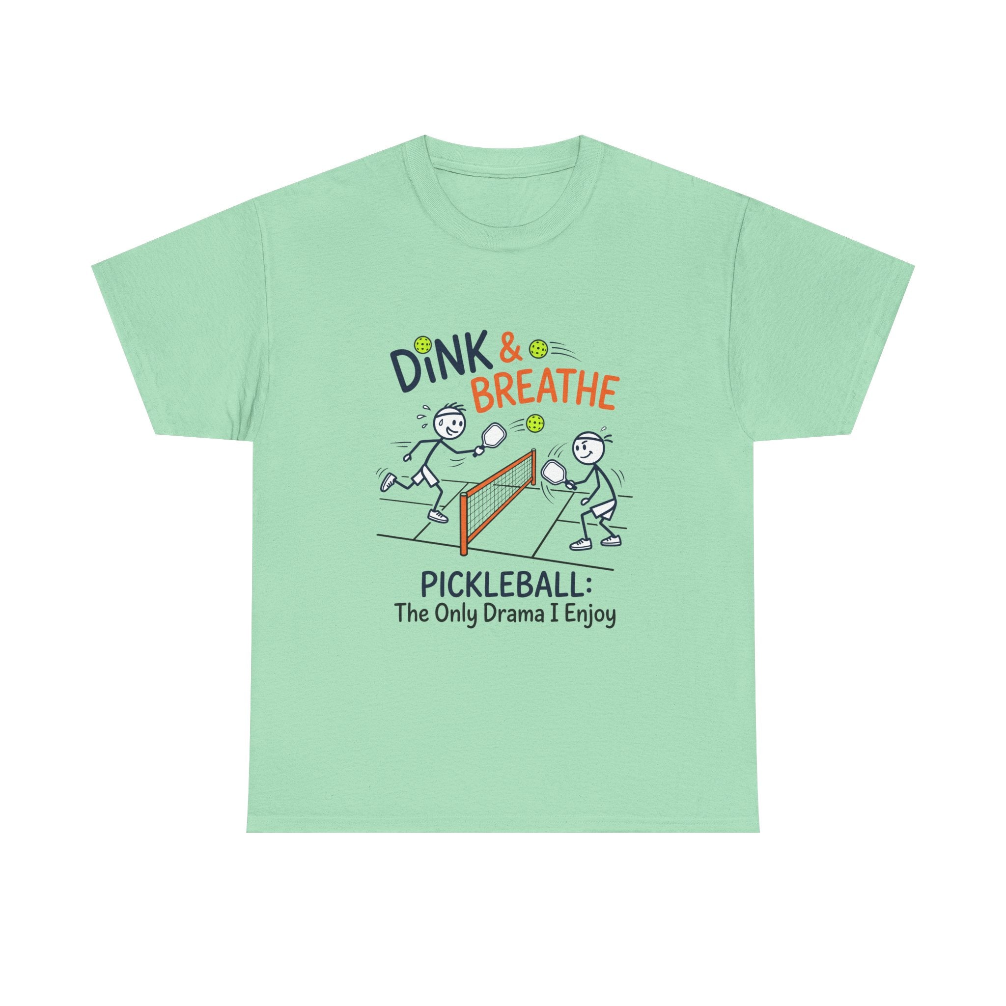 Pickleball Tee — "Dink & Breathe" Funny Pickleball Shirt: The Only Drama I Enjoy