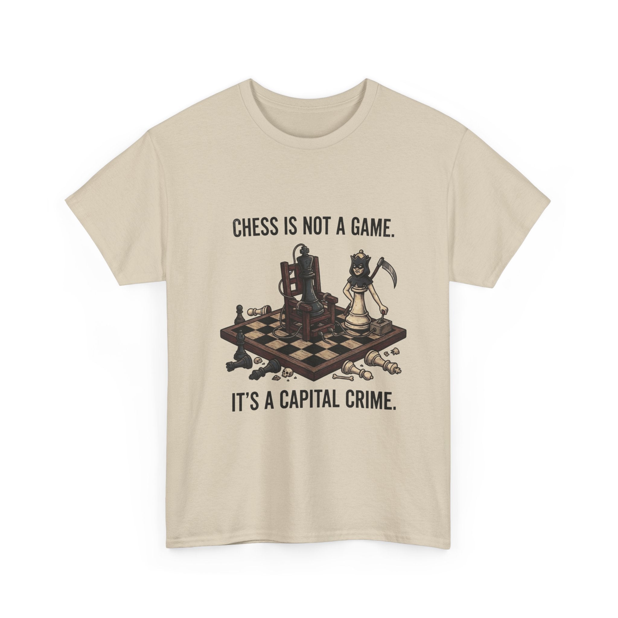 Chess Is Not a Game Tee — "Chess Is Not a Game. It’s a Capital Crime." Graphic T‑Shirt