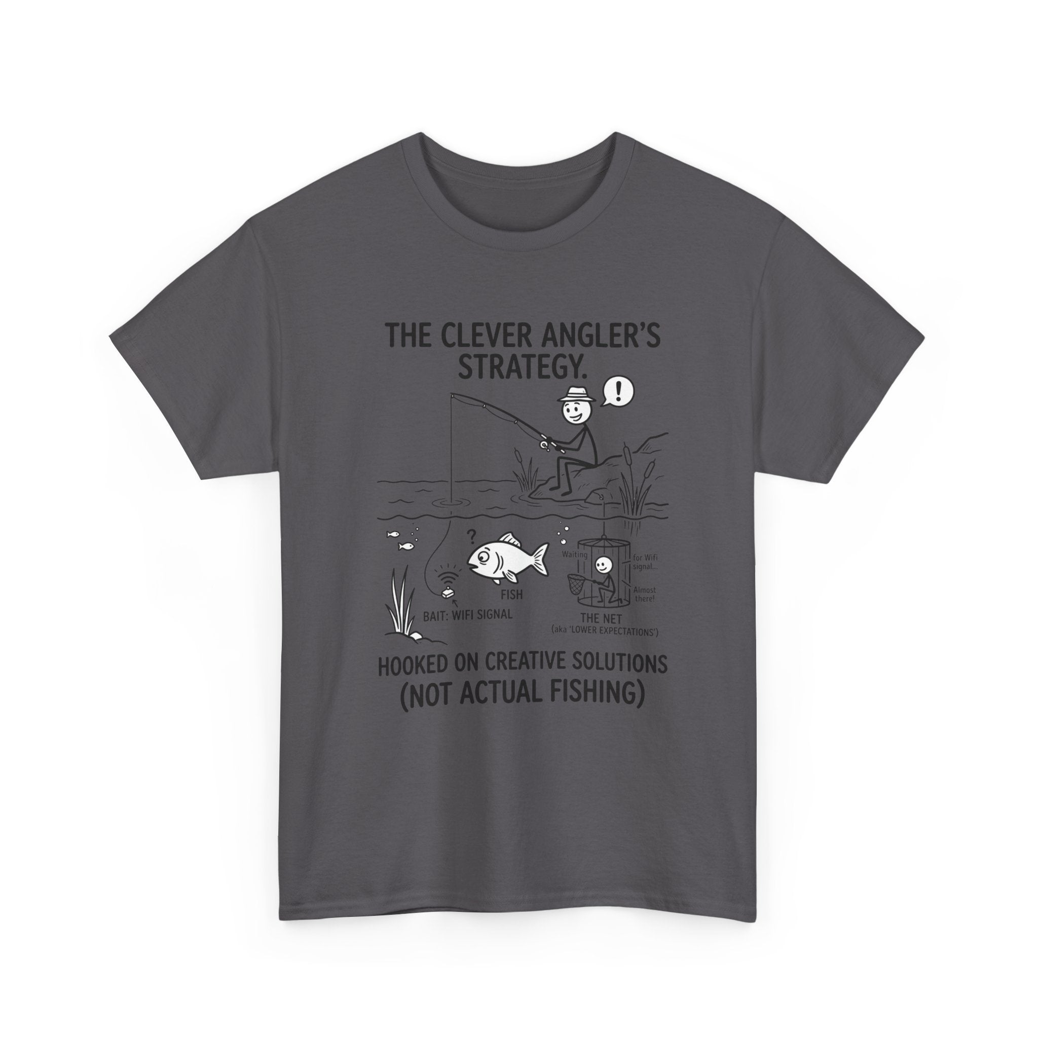 Angler’s Strategy T-Shirt — "Hooked on Creative Solutions (Not Actual Fishing)"