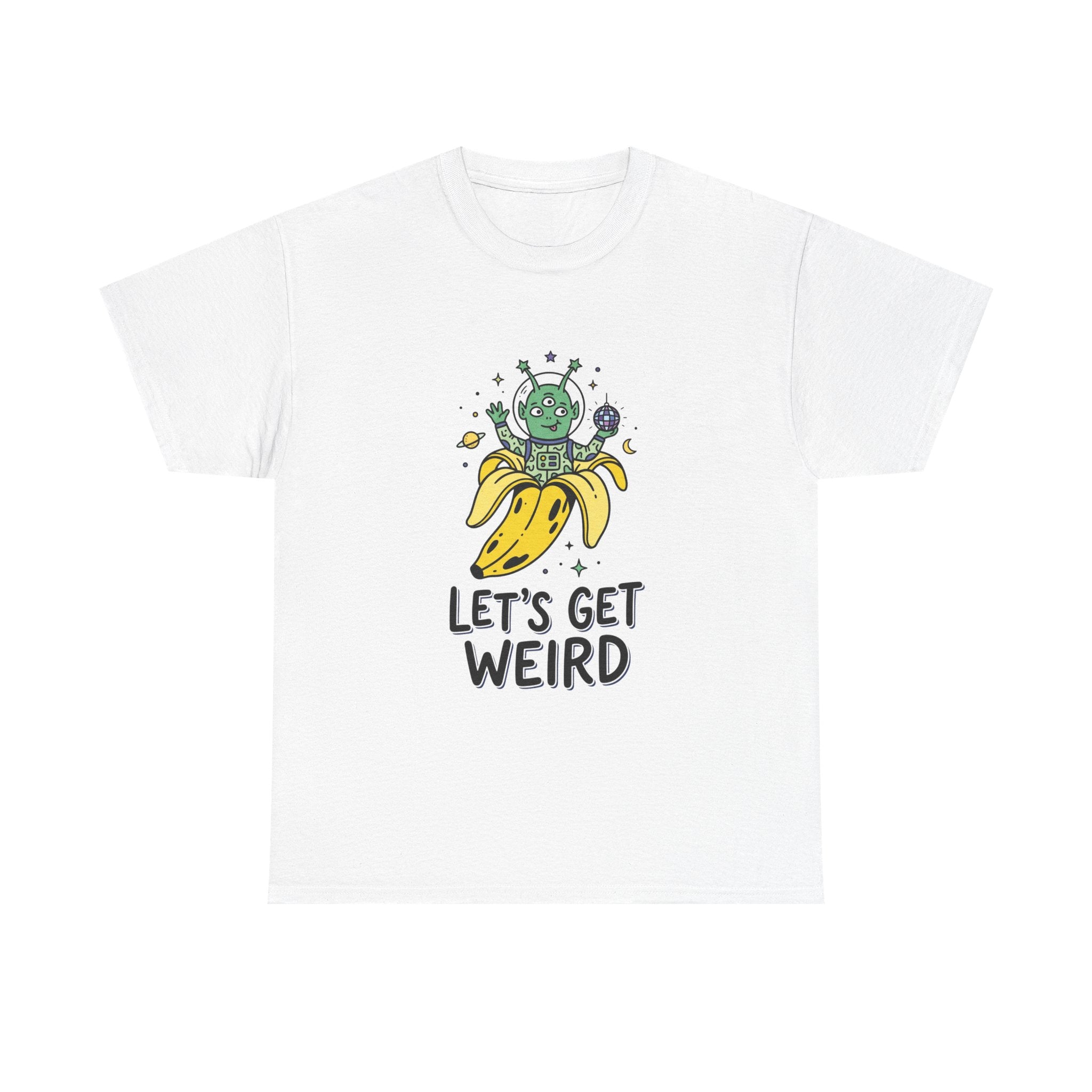 Let's Get Weird Banana Alien T-Shirt