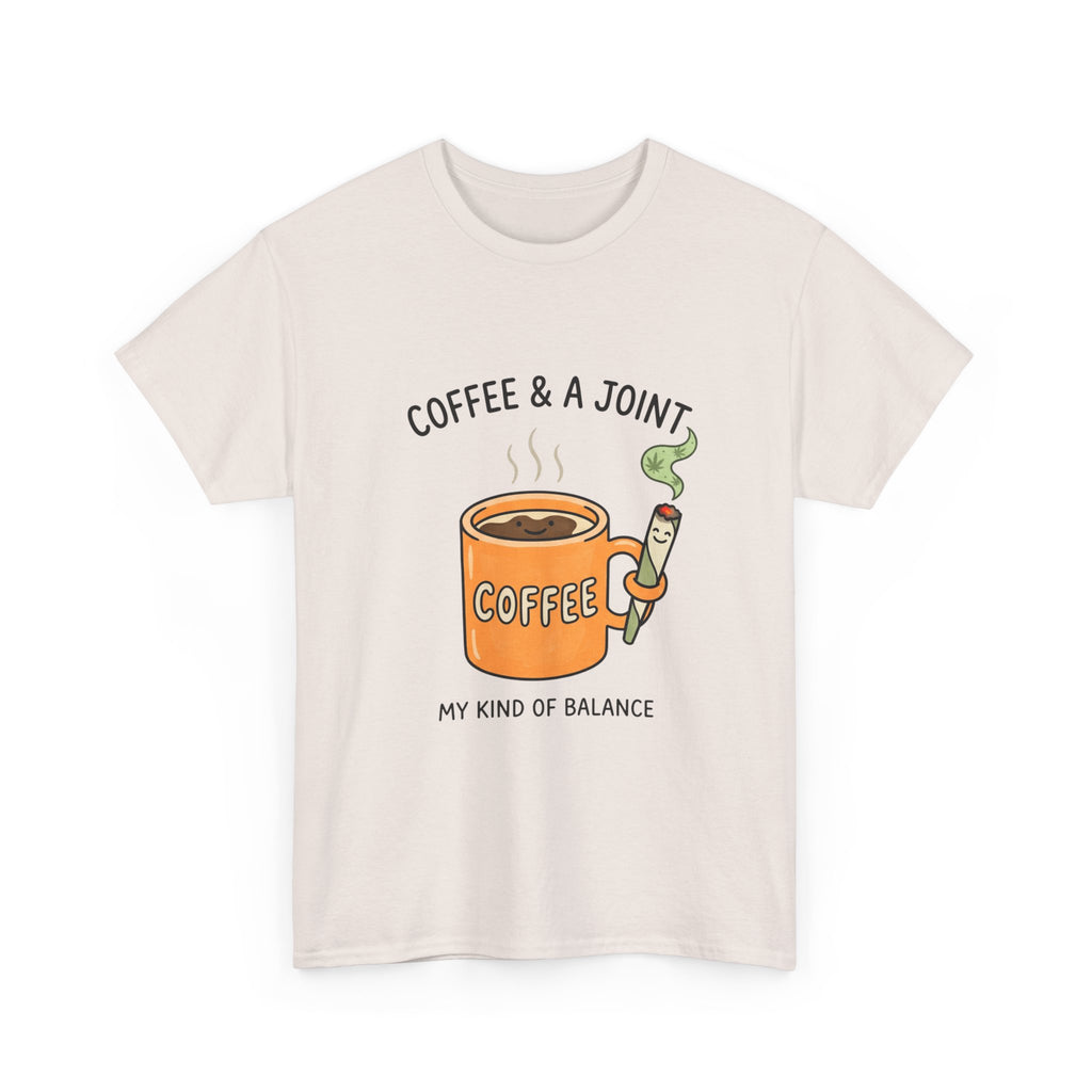 Coffee & a Joint Tee — "My Kind of Balance" Graphic T-Shirt