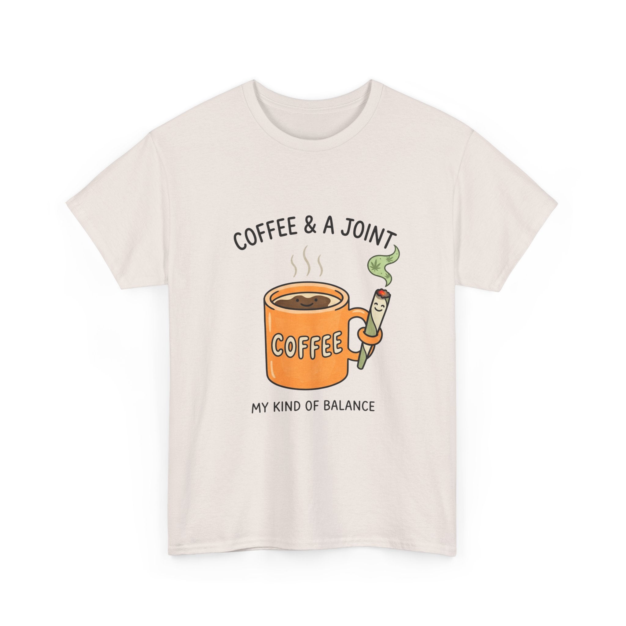 Coffee & a Joint Tee — "My Kind of Balance" Graphic T-Shirt