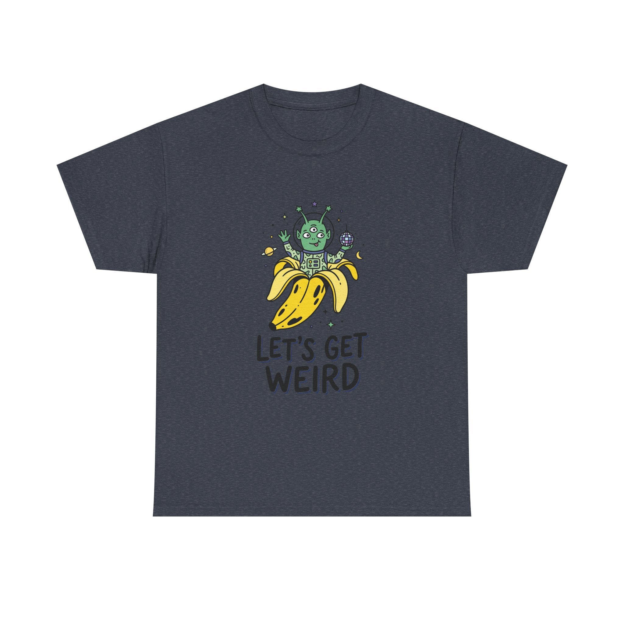Let's Get Weird Banana Alien T-Shirt