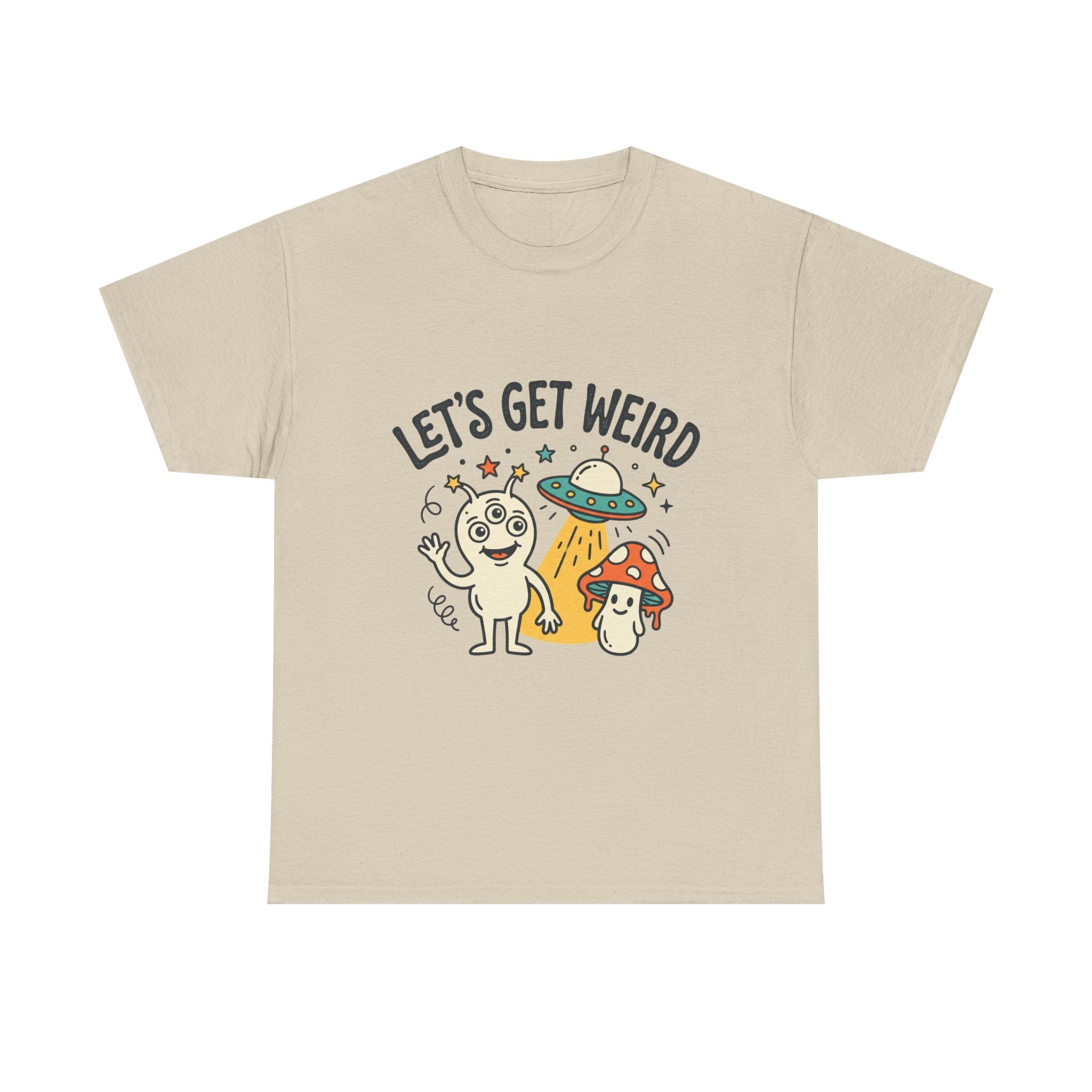 Let's Get Weird T‑Shirt — Cute Alien & Mushroom Graphic Tee