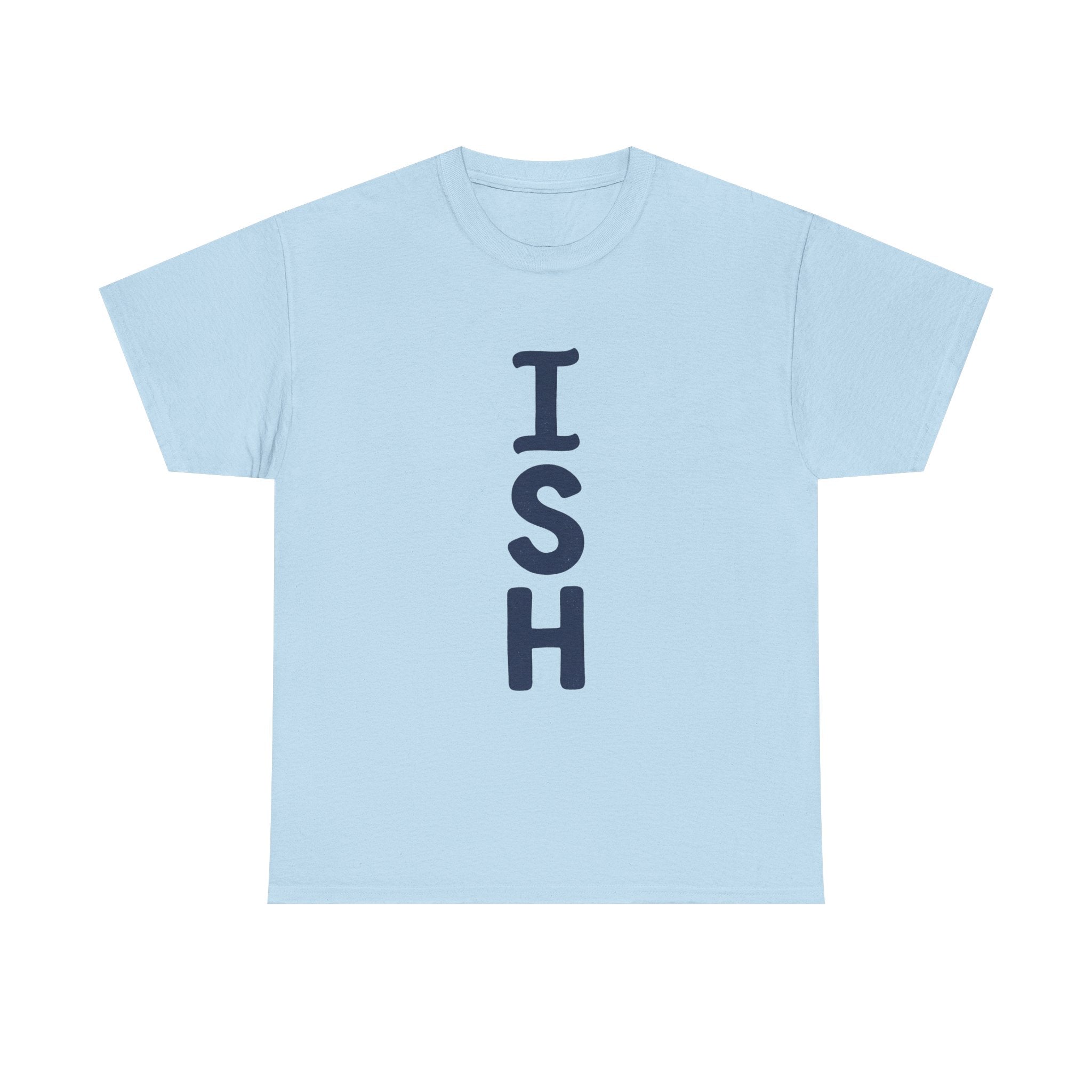 ISH Vertical Graphic Tee — Playful 'ISH' Text Casual T‑Shirt