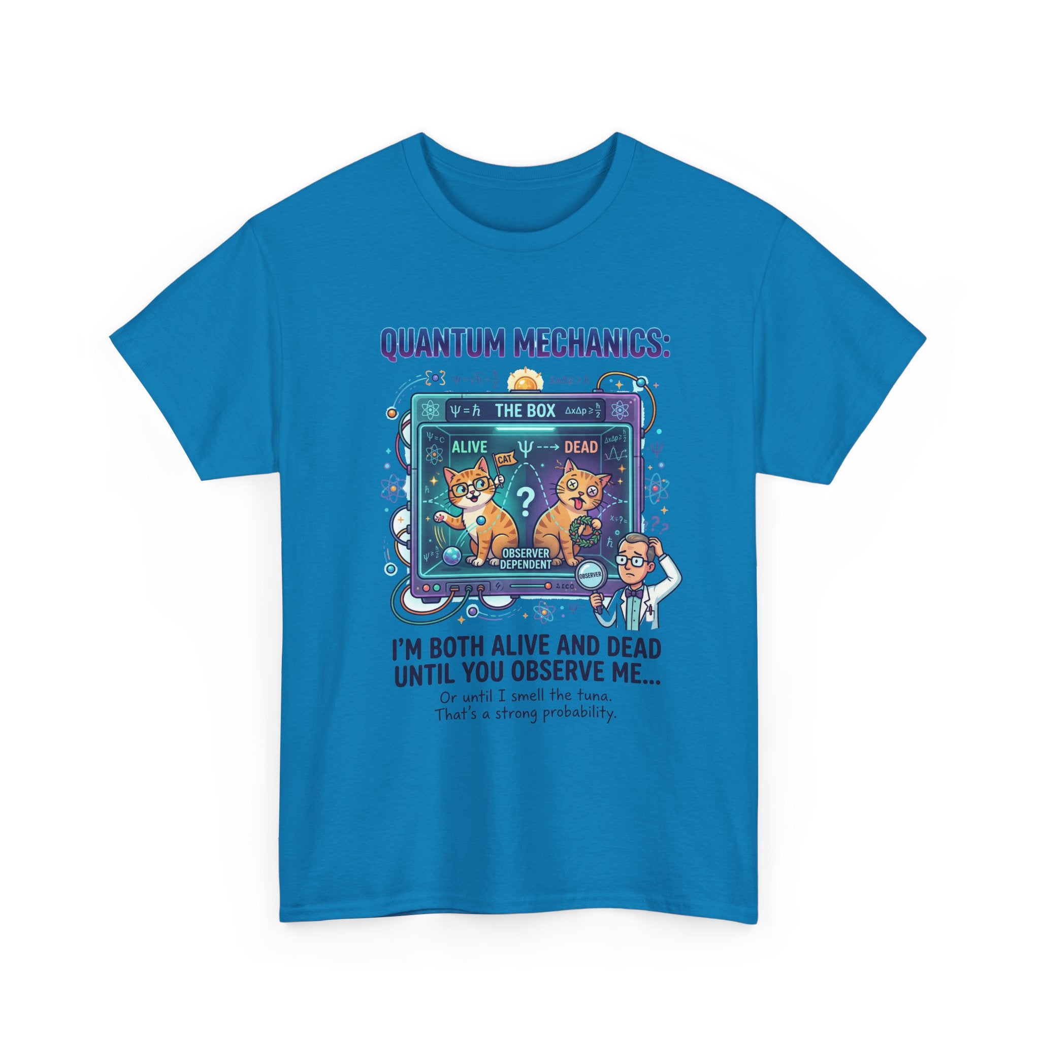 Quantum Mechanics Schrödinger's Cat T-Shirt — I'm Both Alive and Dead Funny Science Tee