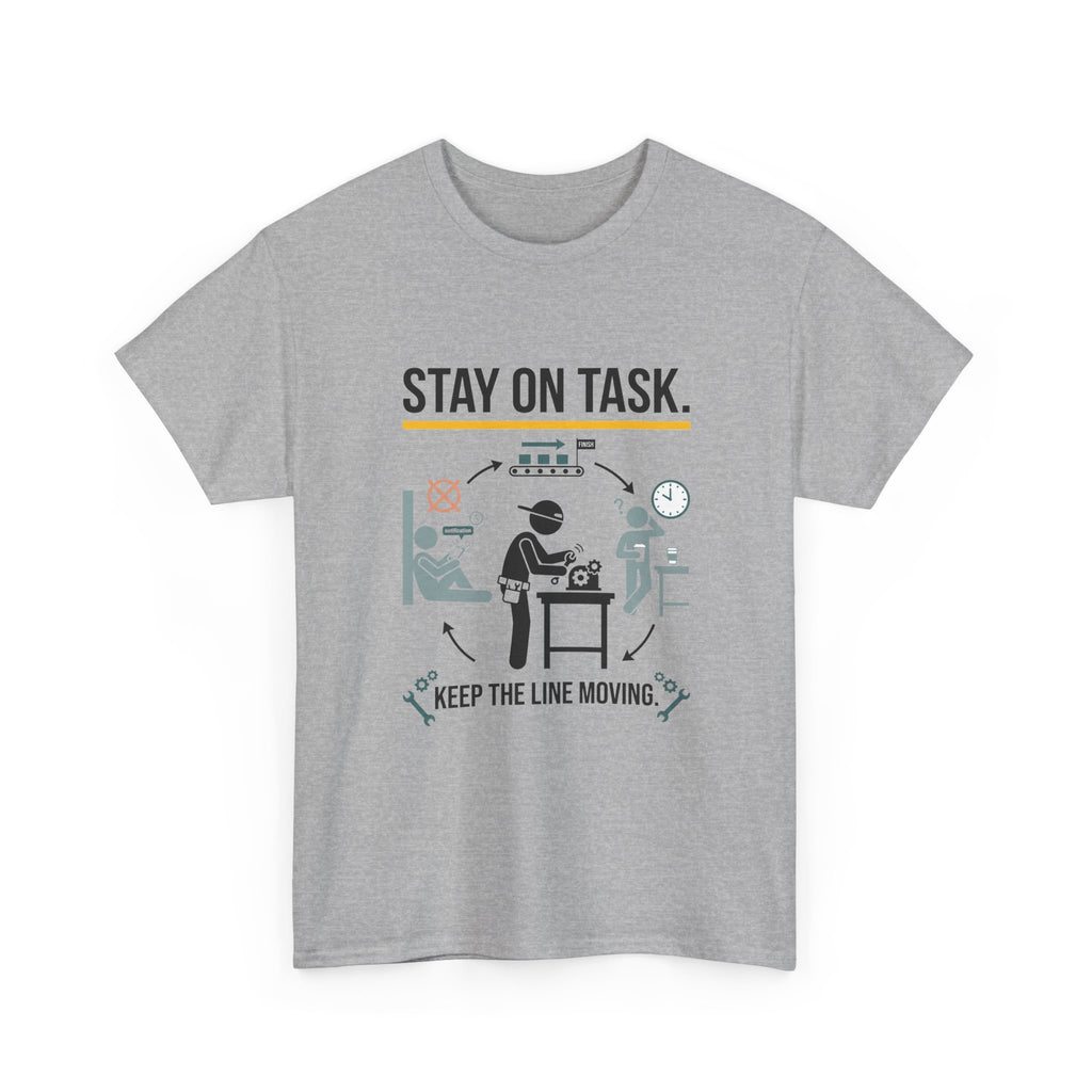 Stay On Task T-Shirt — Keep the Line Moving Productivity Tee