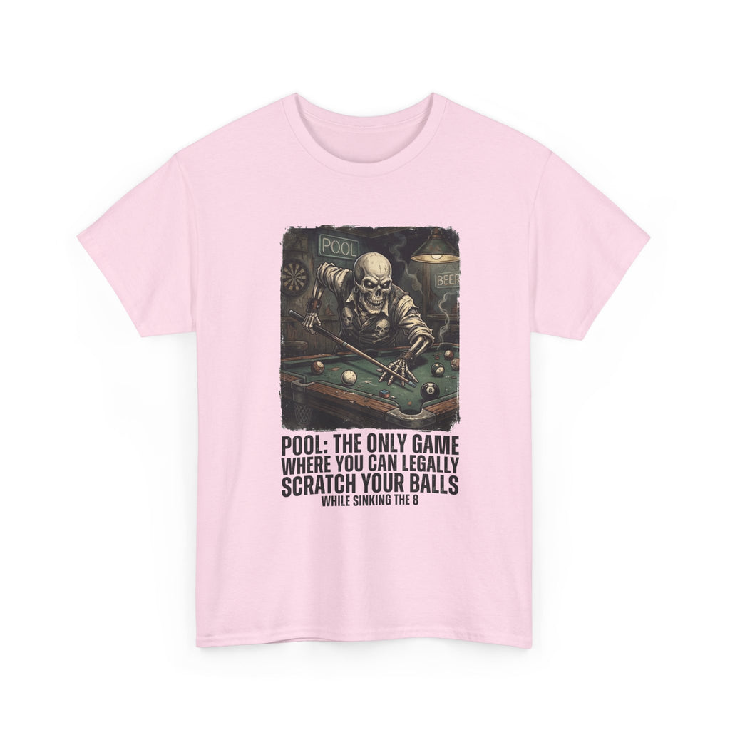 Pool Player T‑Shirt — "Pool: The Only Game Where You Can Legally Scratch Your Balls" Funny Billiards Tee