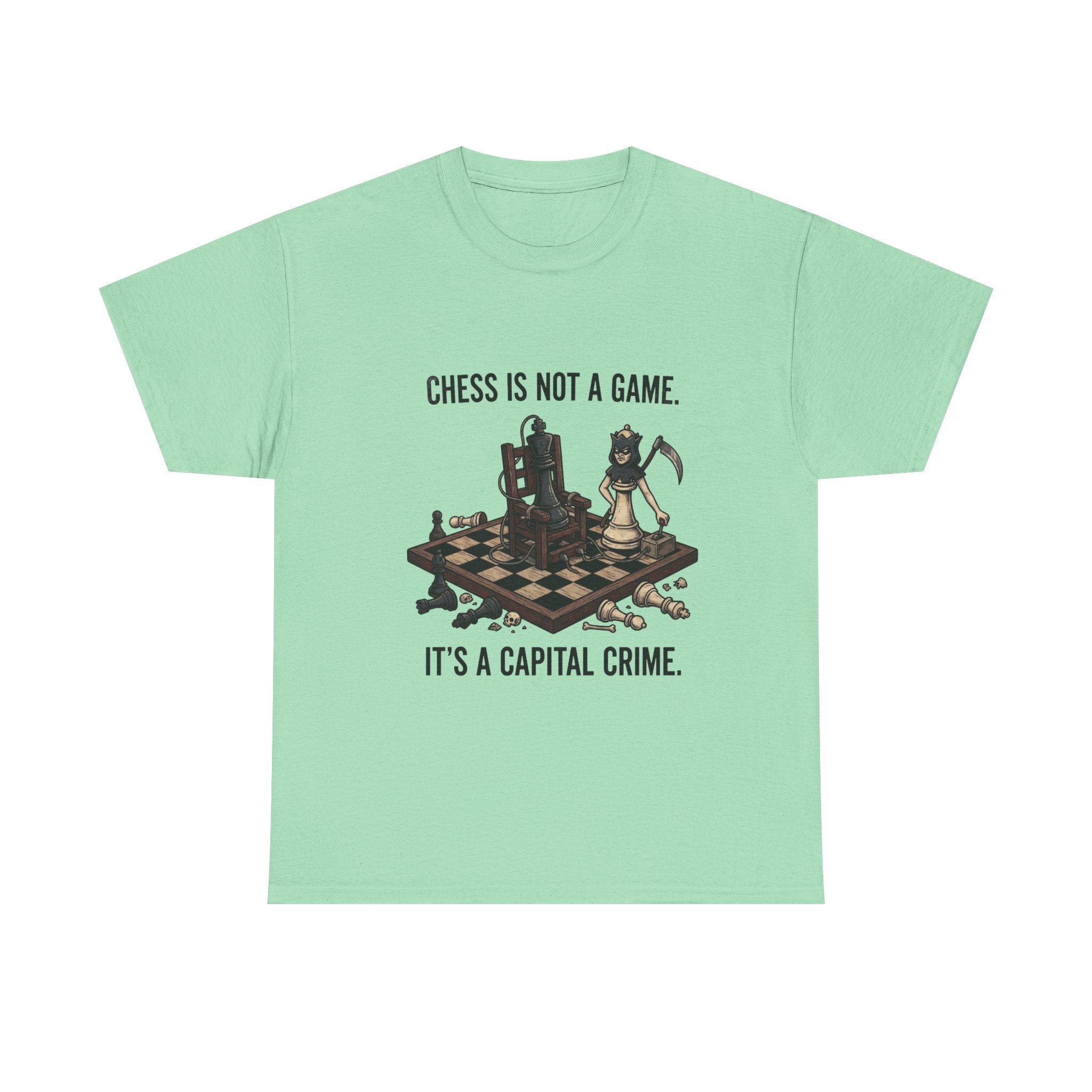 Chess Is Not a Game Tee — "Chess Is Not a Game. It’s a Capital Crime." Graphic T‑Shirt