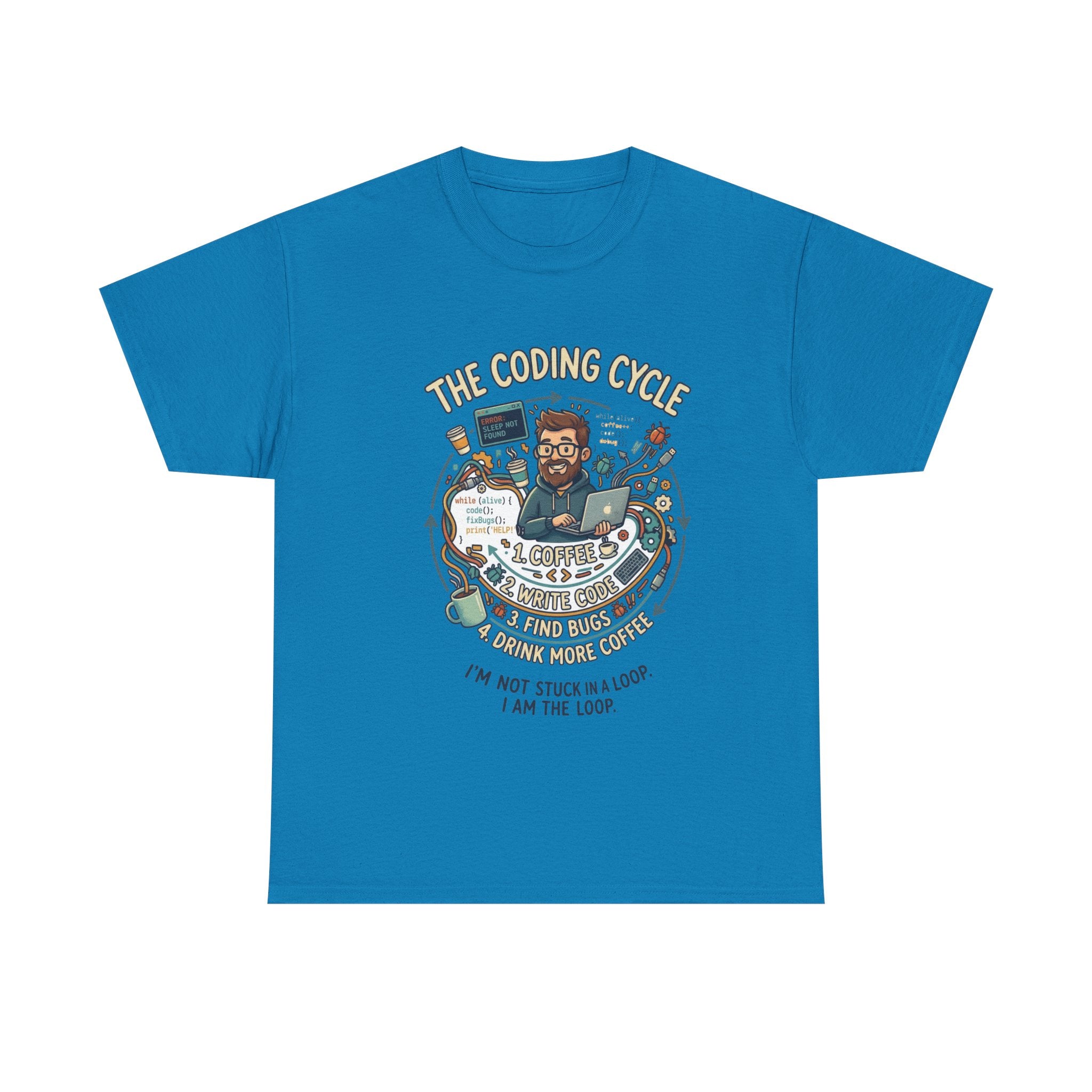 Coding Cycle T-Shirt — "I'm Not Stuck in a Loop, I Am the Loop" Programmer Tee