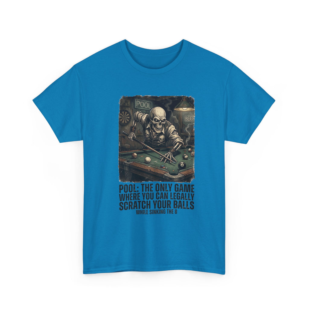 Pool Player T‑Shirt — "Pool: The Only Game Where You Can Legally Scratch Your Balls" Funny Billiards Tee