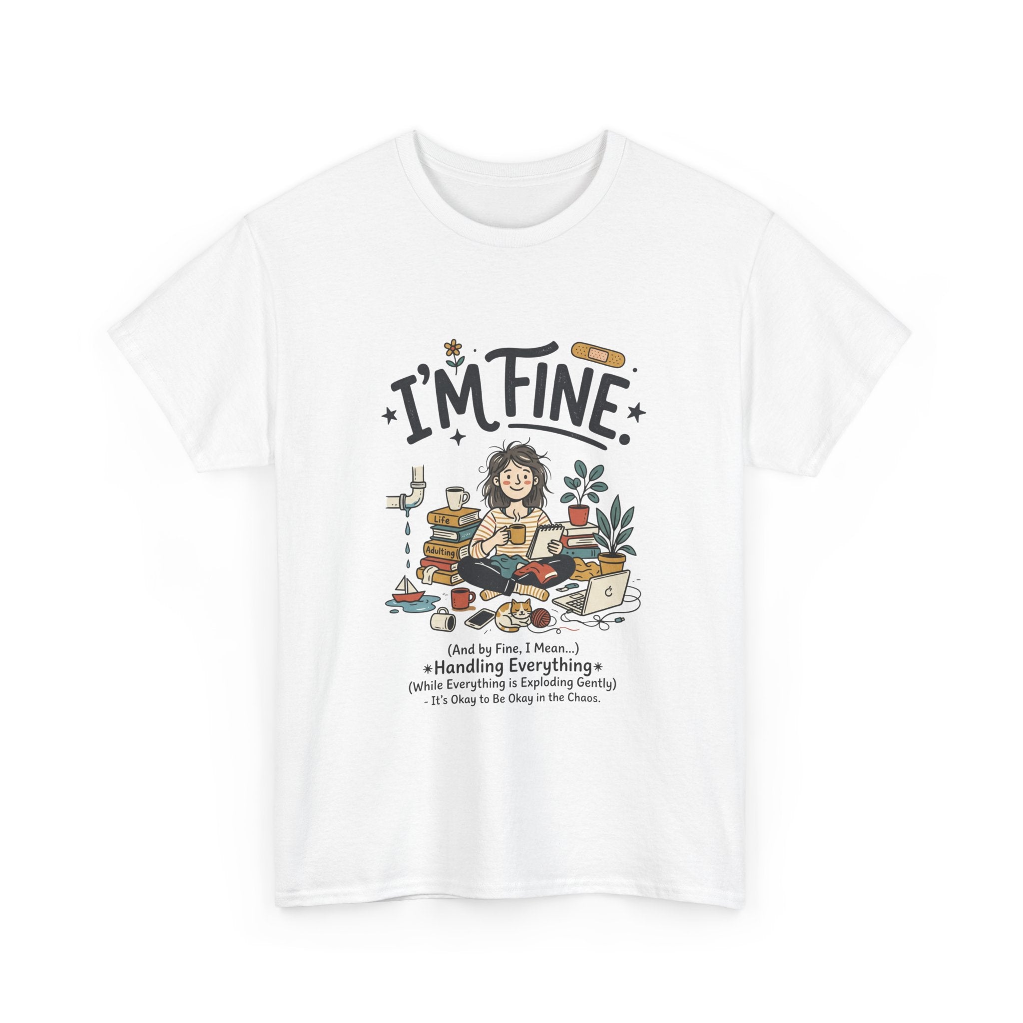 I'm Fine Funny Mental Health T-Shirt — Relatable Self-Care Graphic Tee