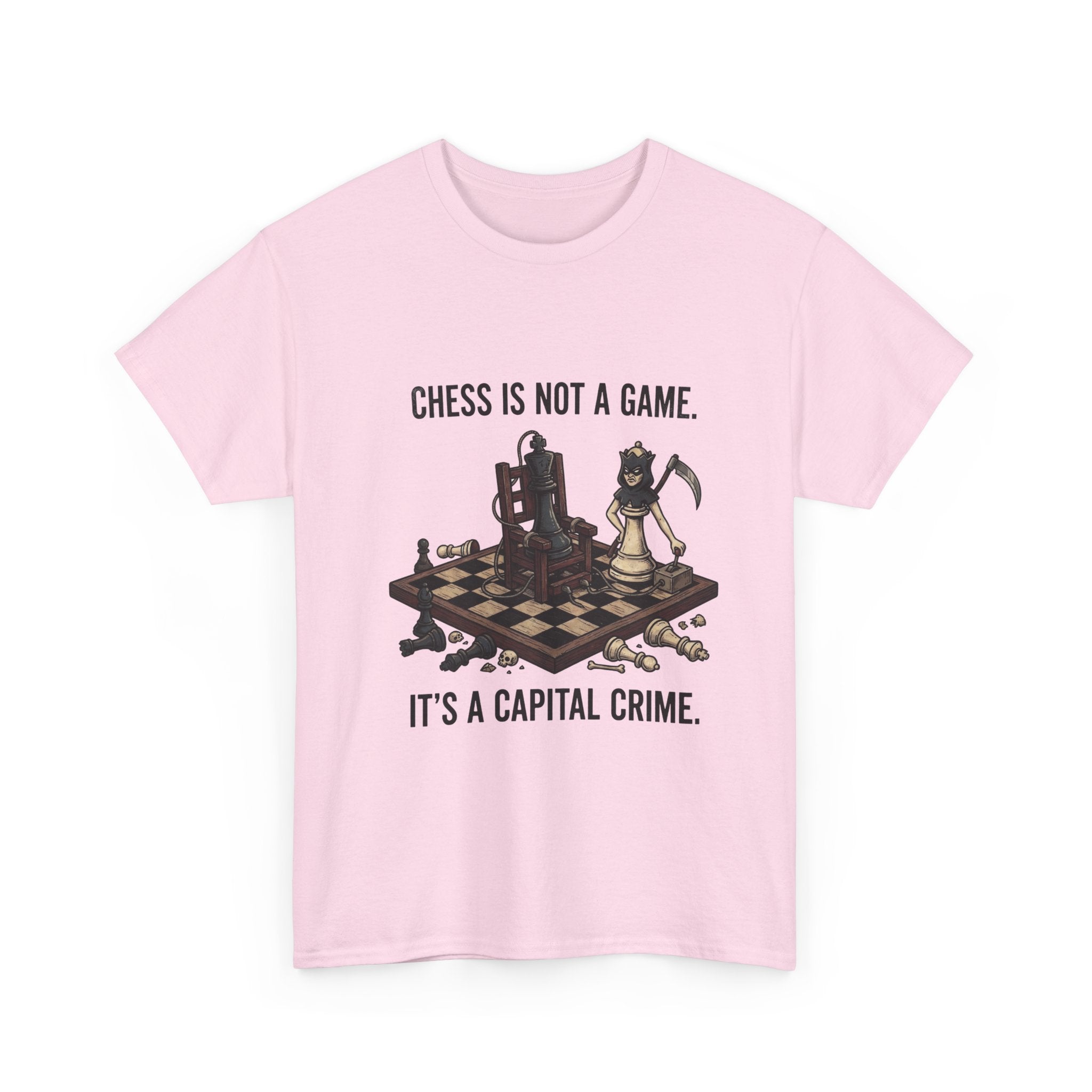 Chess Is Not a Game Tee — "Chess Is Not a Game. It’s a Capital Crime." Graphic T‑Shirt