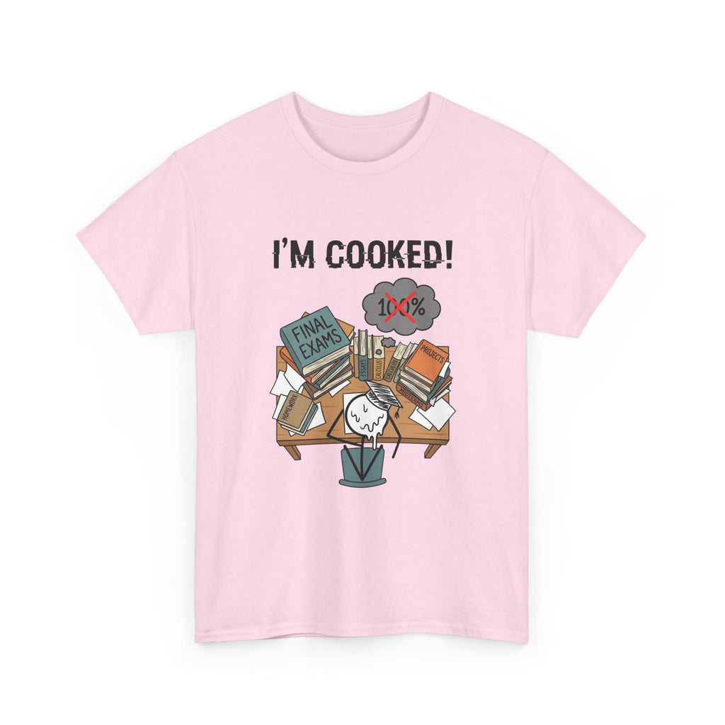 I’m Cooked! Finals Student T-Shirt