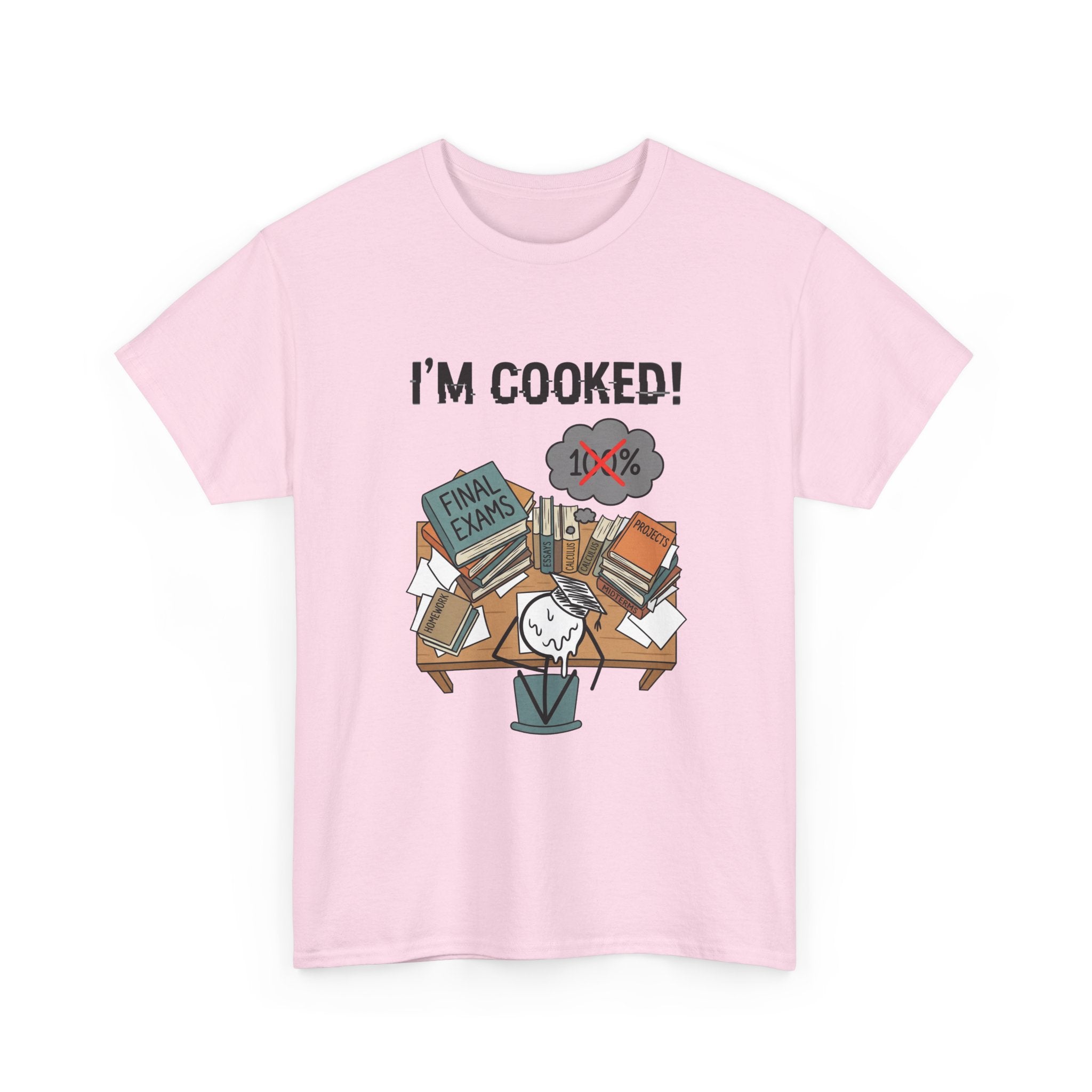 I’m Cooked! Finals Student T-Shirt