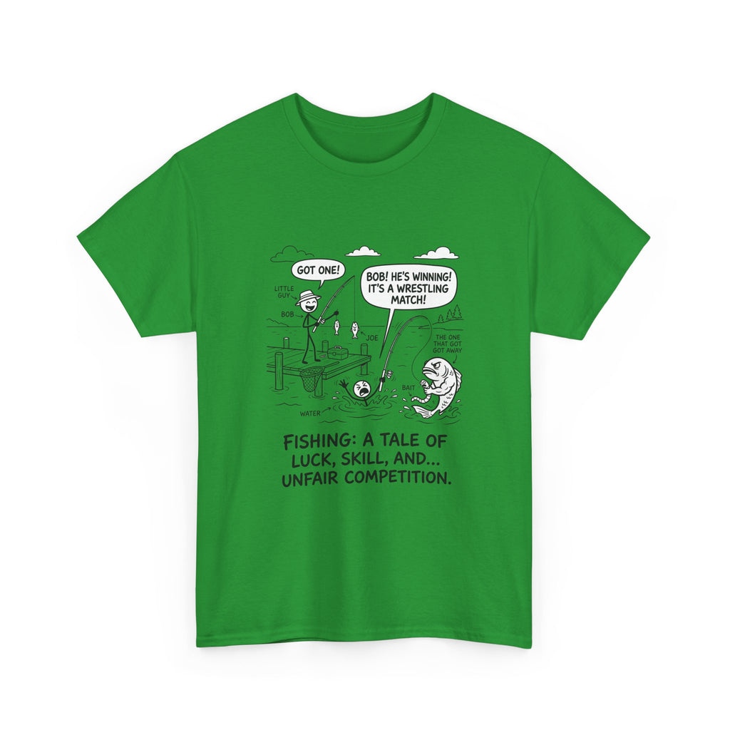 Fishing Cartoon T-Shirt — “Fishing: A Tale of Luck, Skill, and... Unfair Competition”