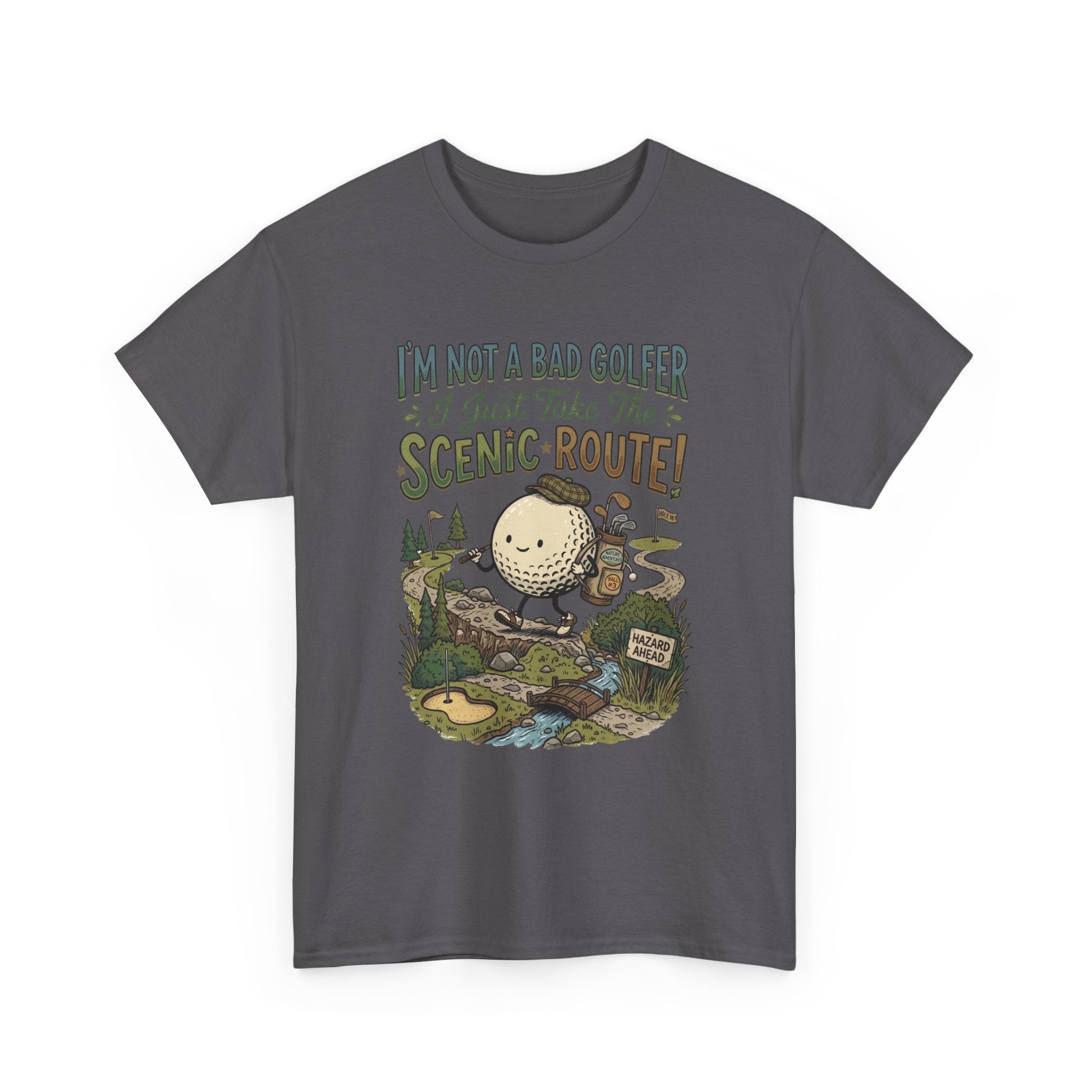Golf T-Shirt - "I'm Not a Bad Golfer I Just Take the Scenic Route" Funny Golf Gift