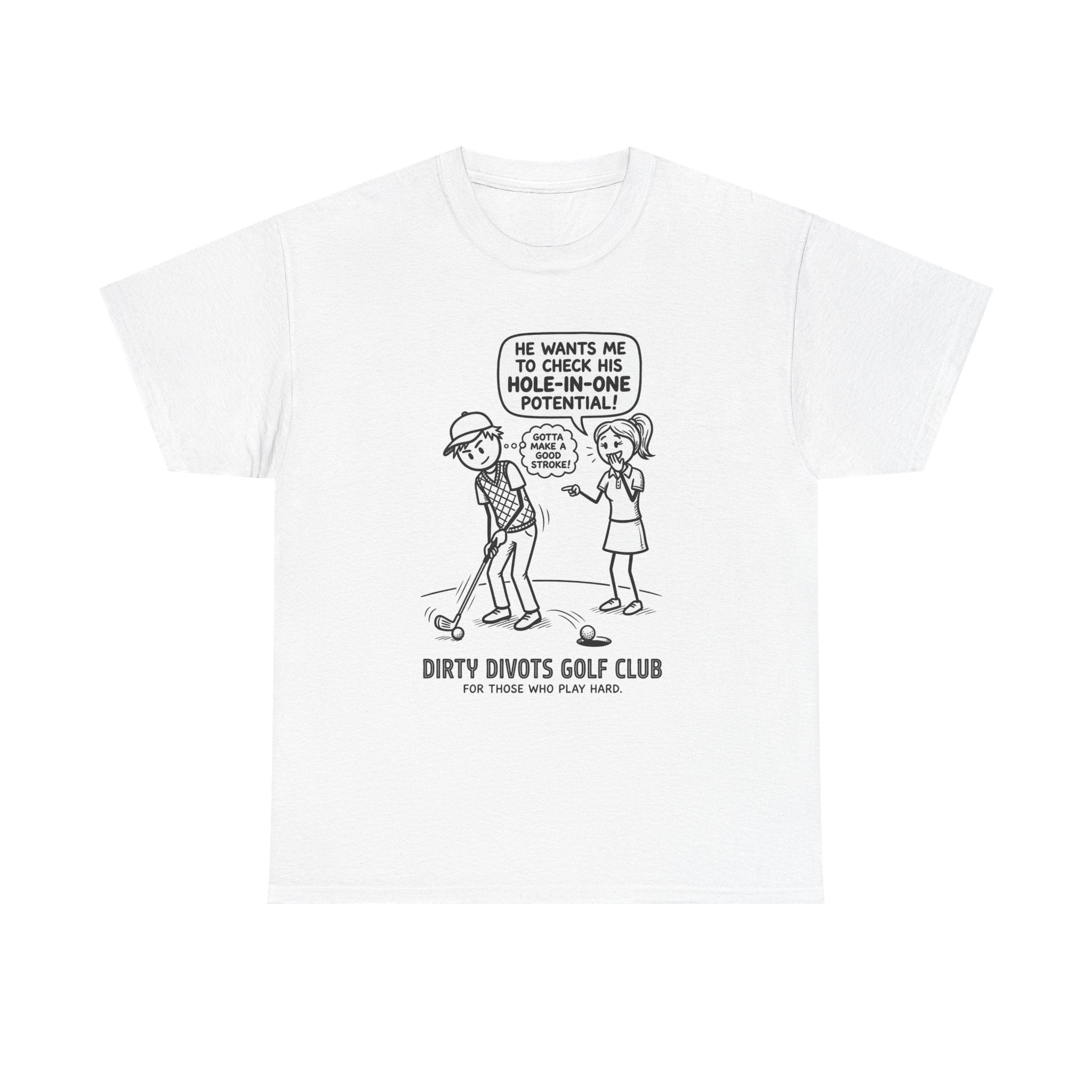 Golf Cartoon T-Shirt — "Hole-In-One Potential" Dirty Divots Golf Club Tee